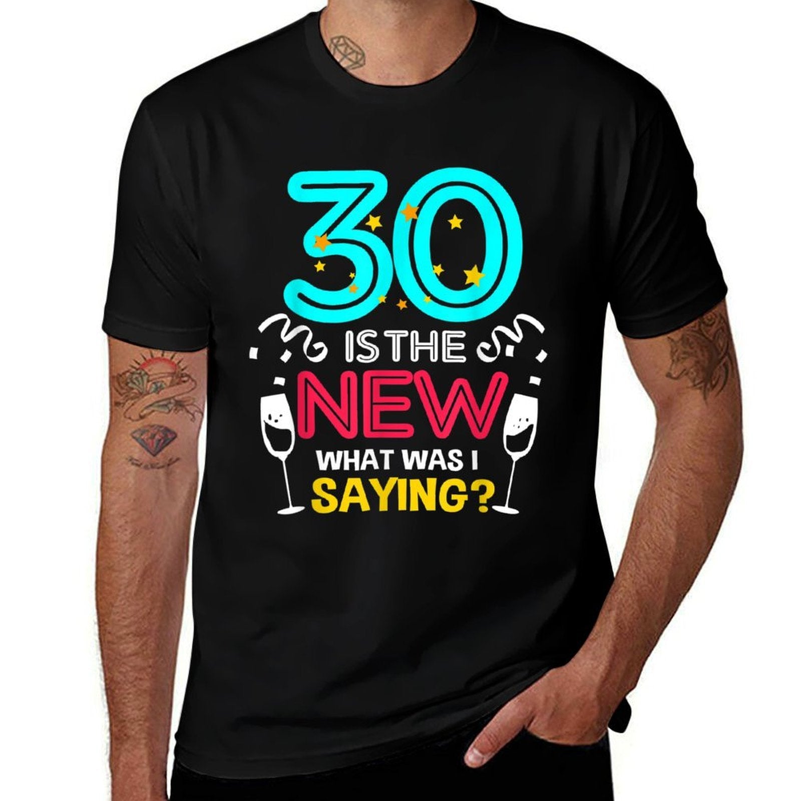 30 Is The New What Was I Saying 30th Birthday  Odor-resistant T-Shirt