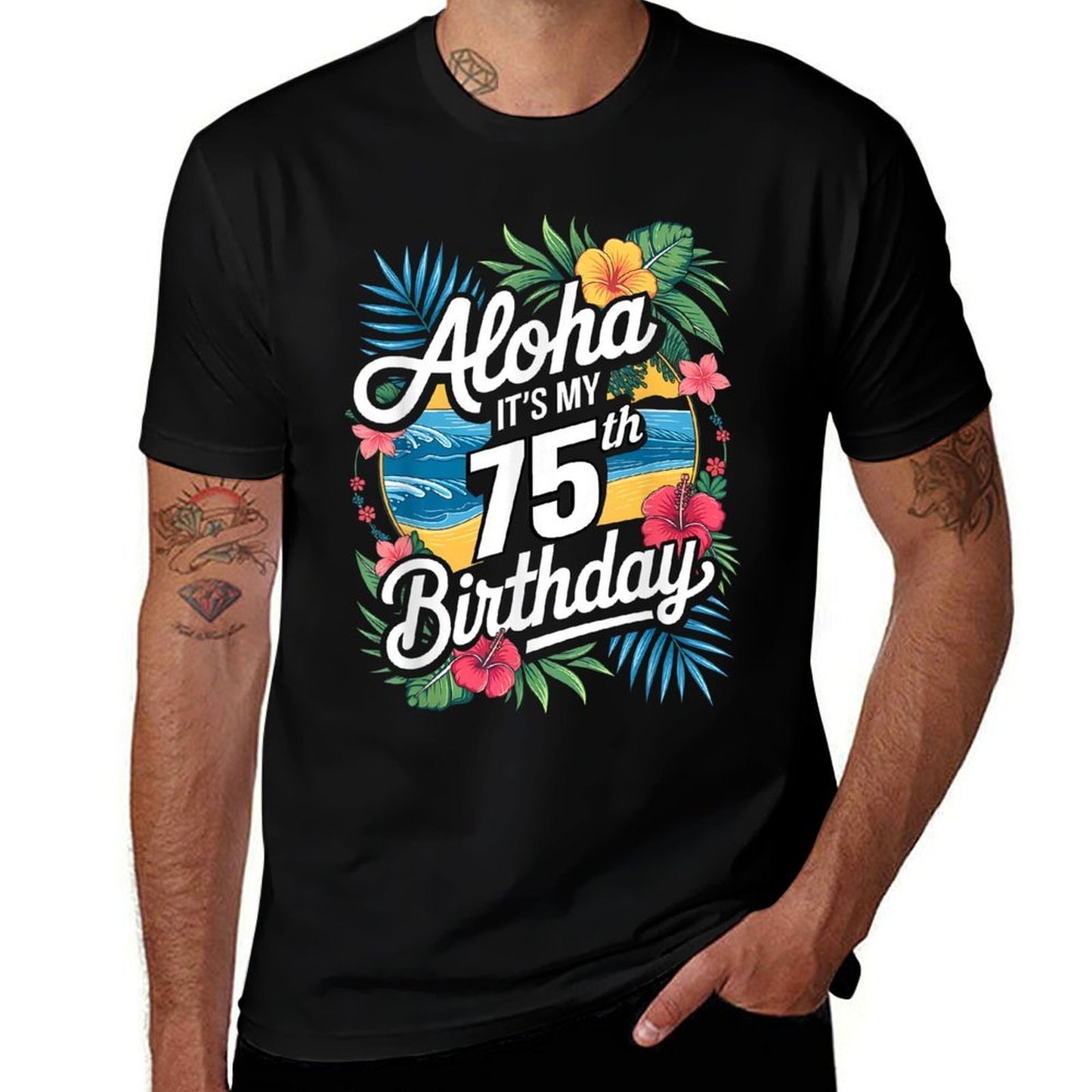 Aloha 75th Birthday Hawaiian Theme Hawaii Tropical Beach Durable T-Shirt