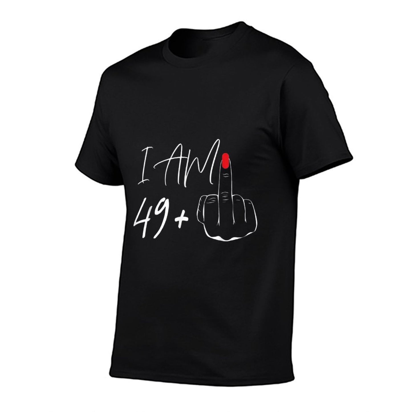 I Am 49 Plus 1 Middle Finger For A 50th Birthday For Women Comfortable T-Shirt