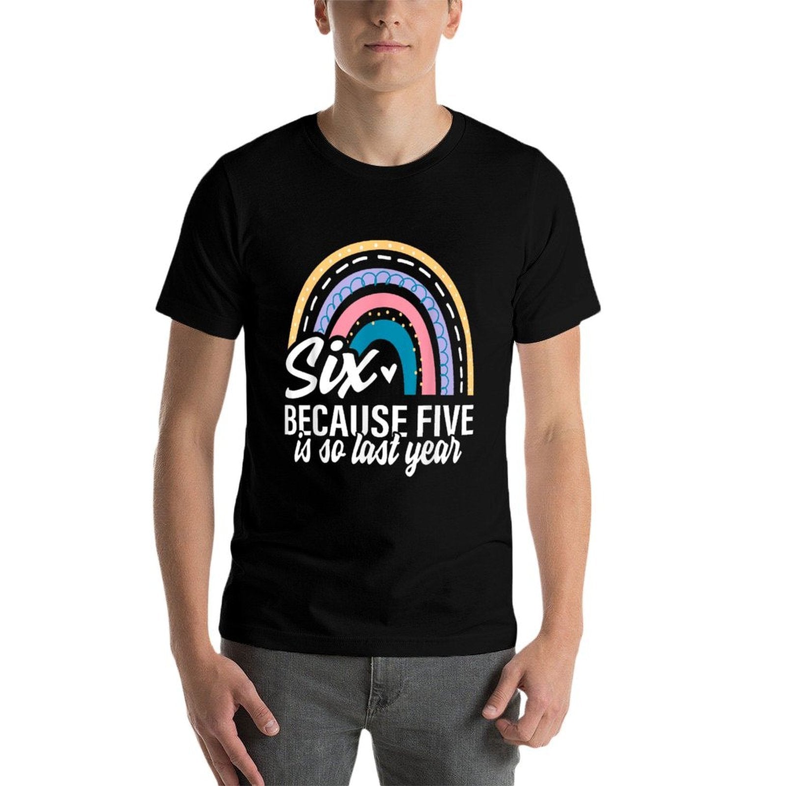 Six Because Five Is So Last Year 6 Birthday Rainbow  Stretchy T-Shirt