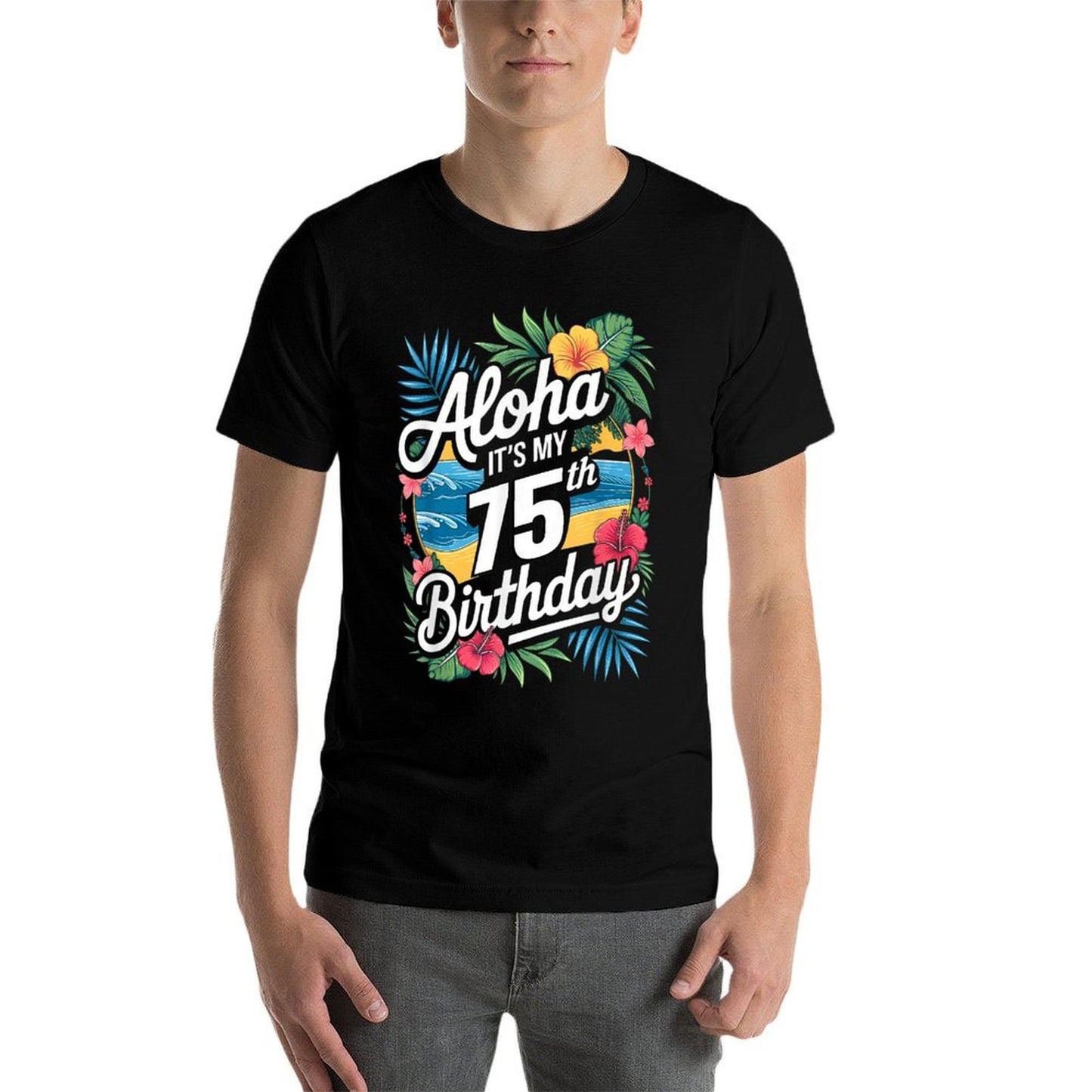 Aloha 75th Birthday Hawaiian Theme Hawaii Tropical Beach Durable T-Shirt