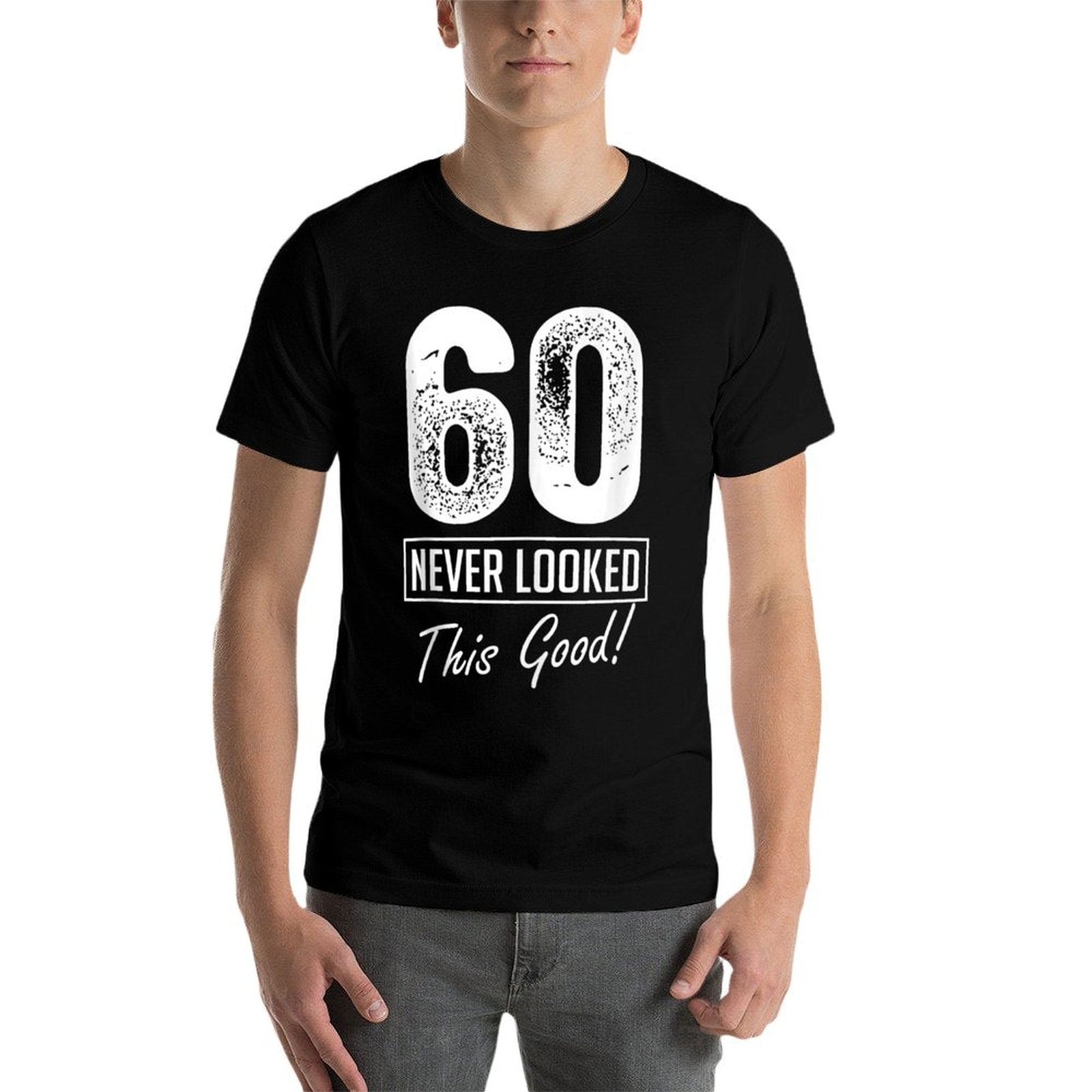 60 Year Old Never Looked So Good Birthday 60th Birthday Crew  Polyester Blend T-Shirt