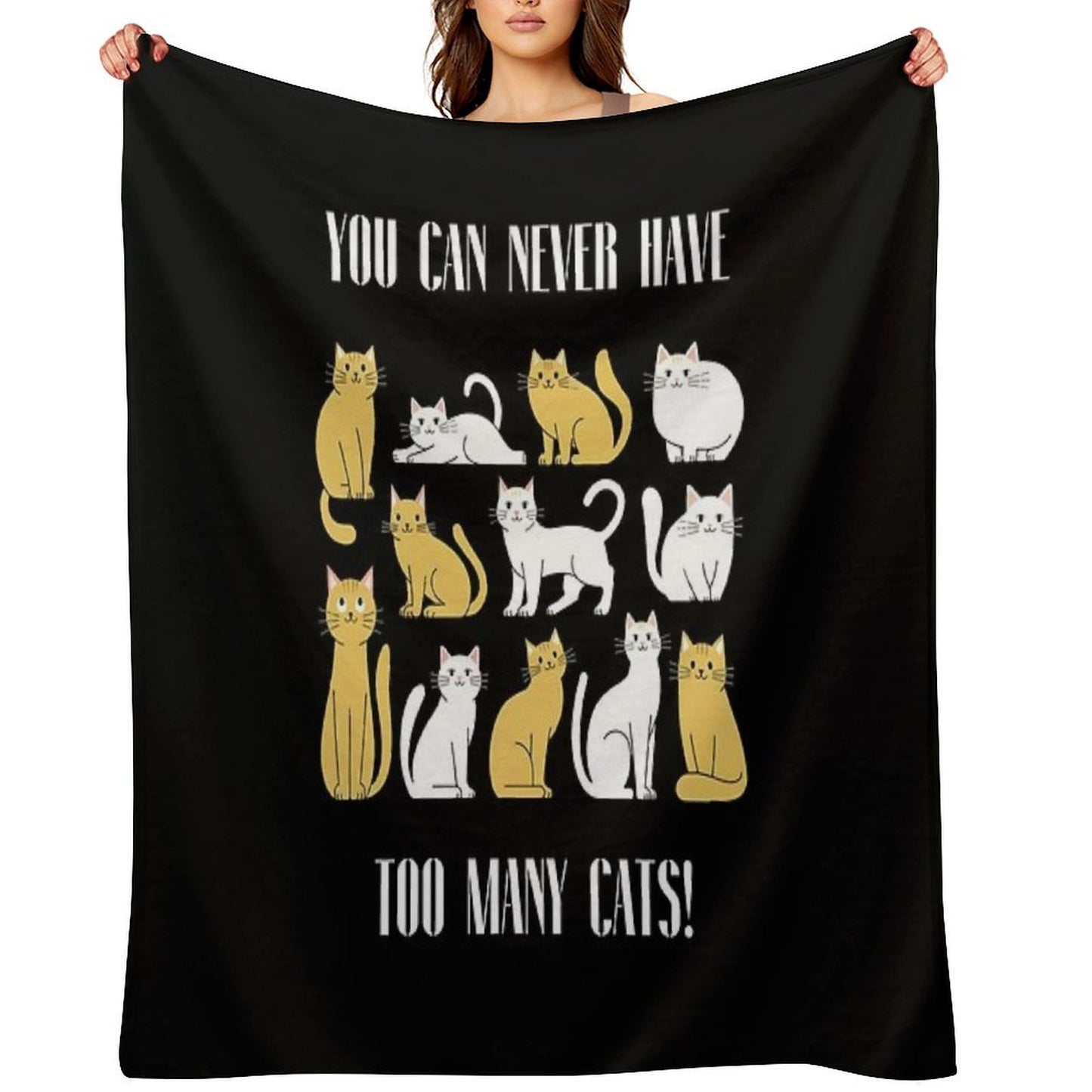 You Can Never Have Too Many Cats Funny Cat Lover Design Easy Care Throw Blanket