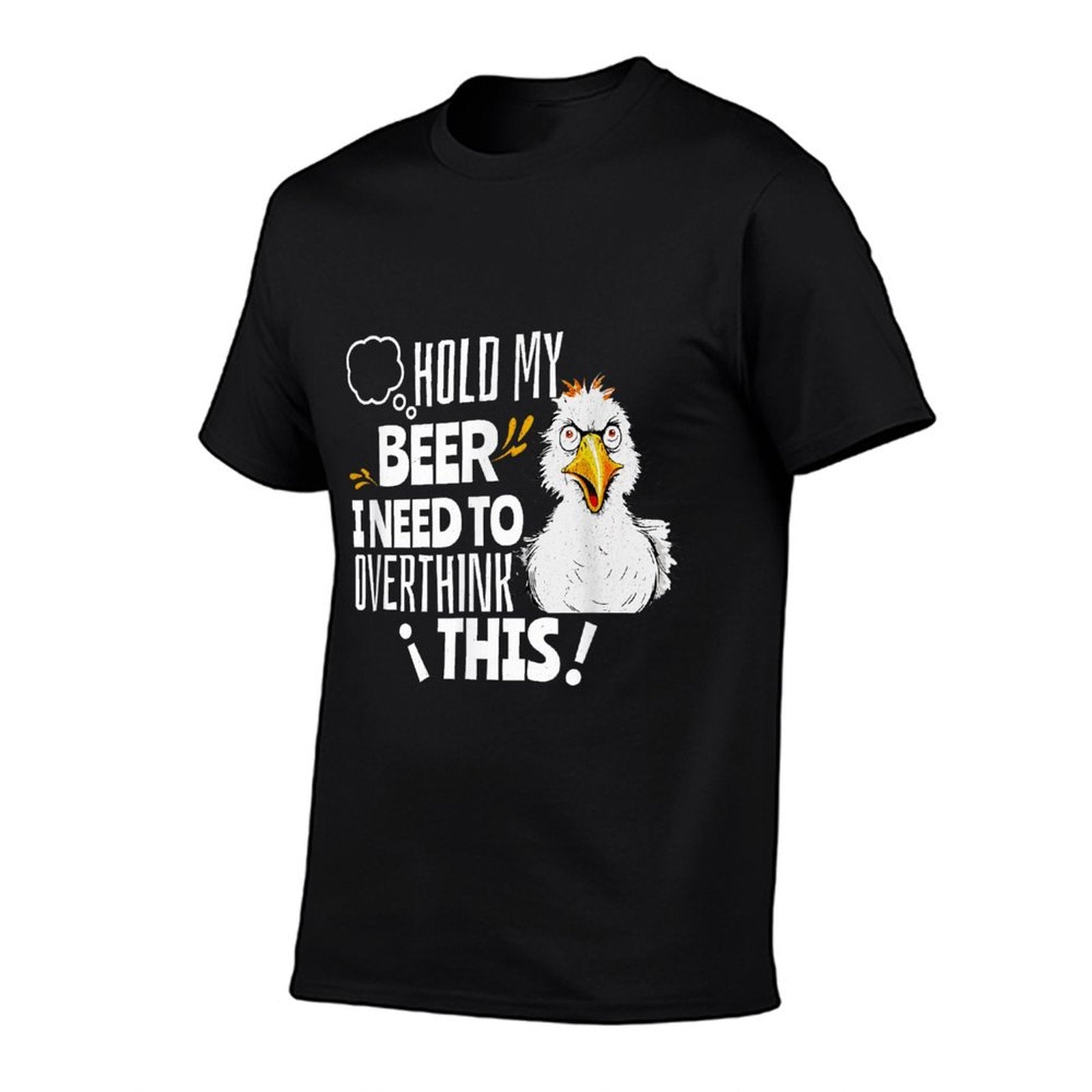 Hold My Beer I Need To Overthink This Funny Saying Meme  Quick-drying T-Shirt