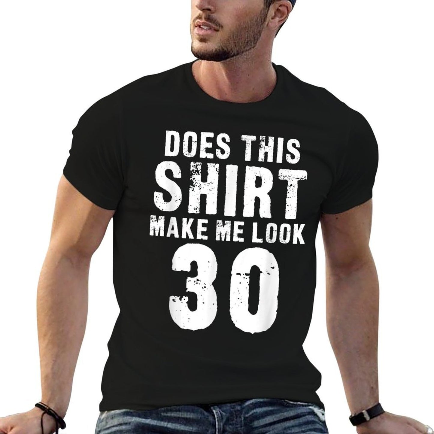 Does This Make Me Look 30 - Funny 30th Birthday Stretchy T-Shirt