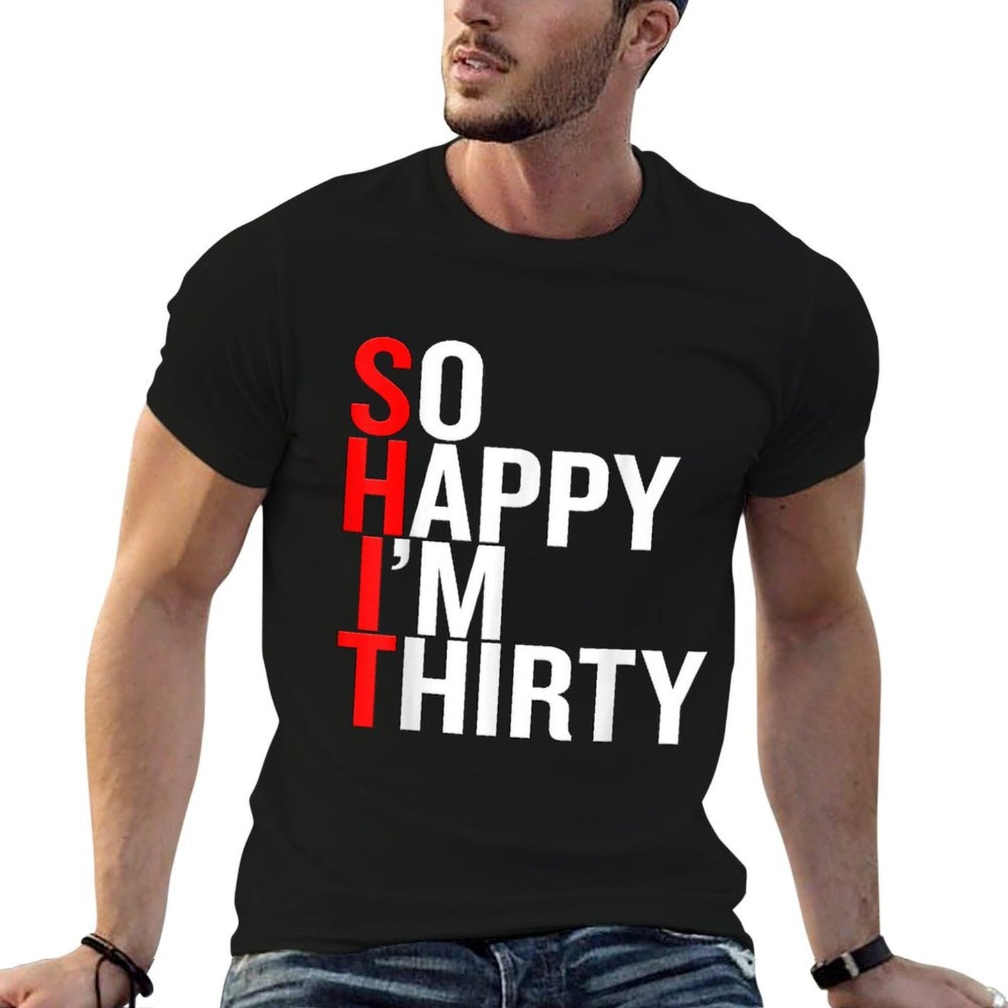 So Happy I'm Thirty 30th Birthday Funny 30 Years Old Classic T-Shirt