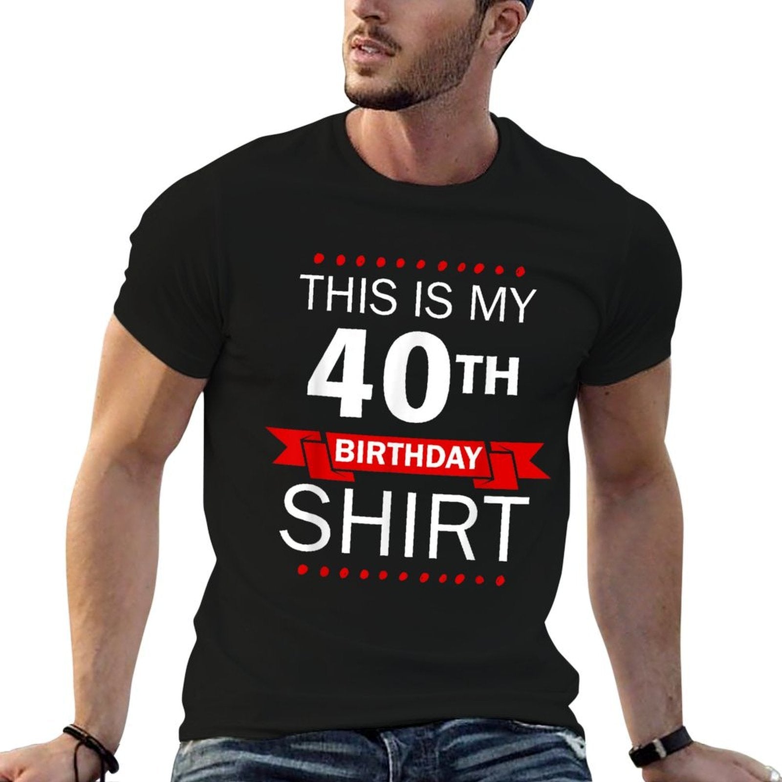 This Is My 40th Birthday Funny Birthday Gift  Quick-drying T-Shirt