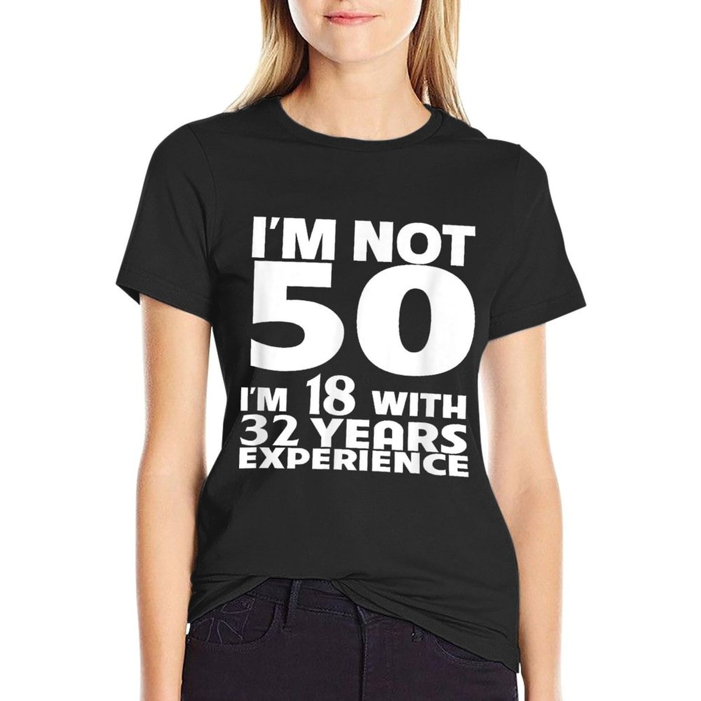 I'm Not 50 Years 50th Birthday Gifts Idea - Unisex T-shirt Versatile T-Shirt