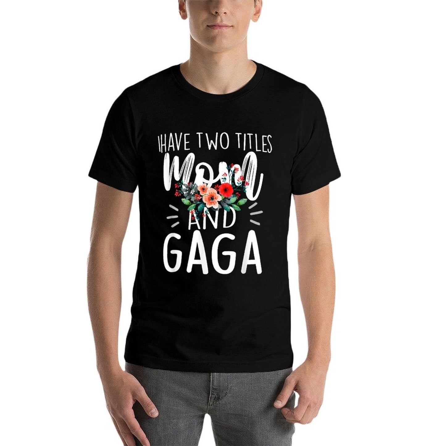I Have Two Titles Mom And Gaga Floral Grandma Designs Women Polyester Blend T-Shirt