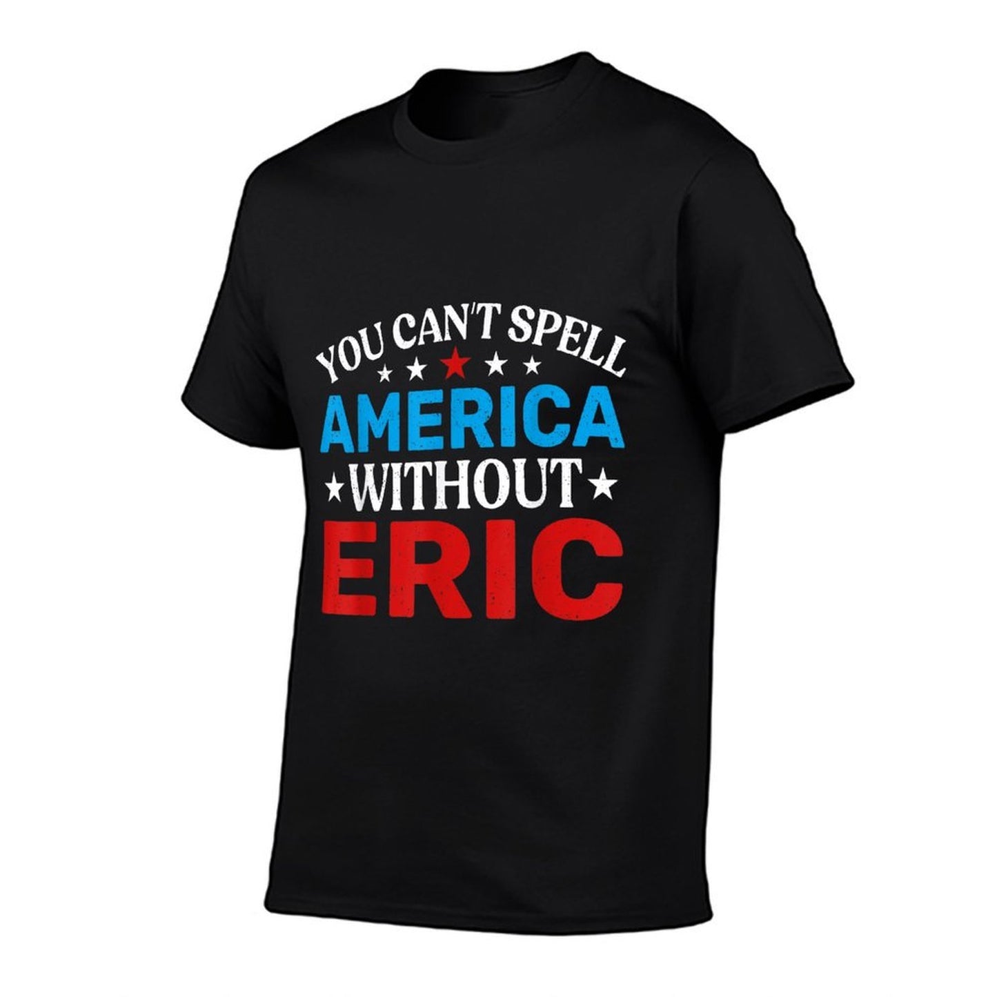Eric Fourth of July Patriotism Funny Eric 4th Of July Polyester Blend T-Shirt