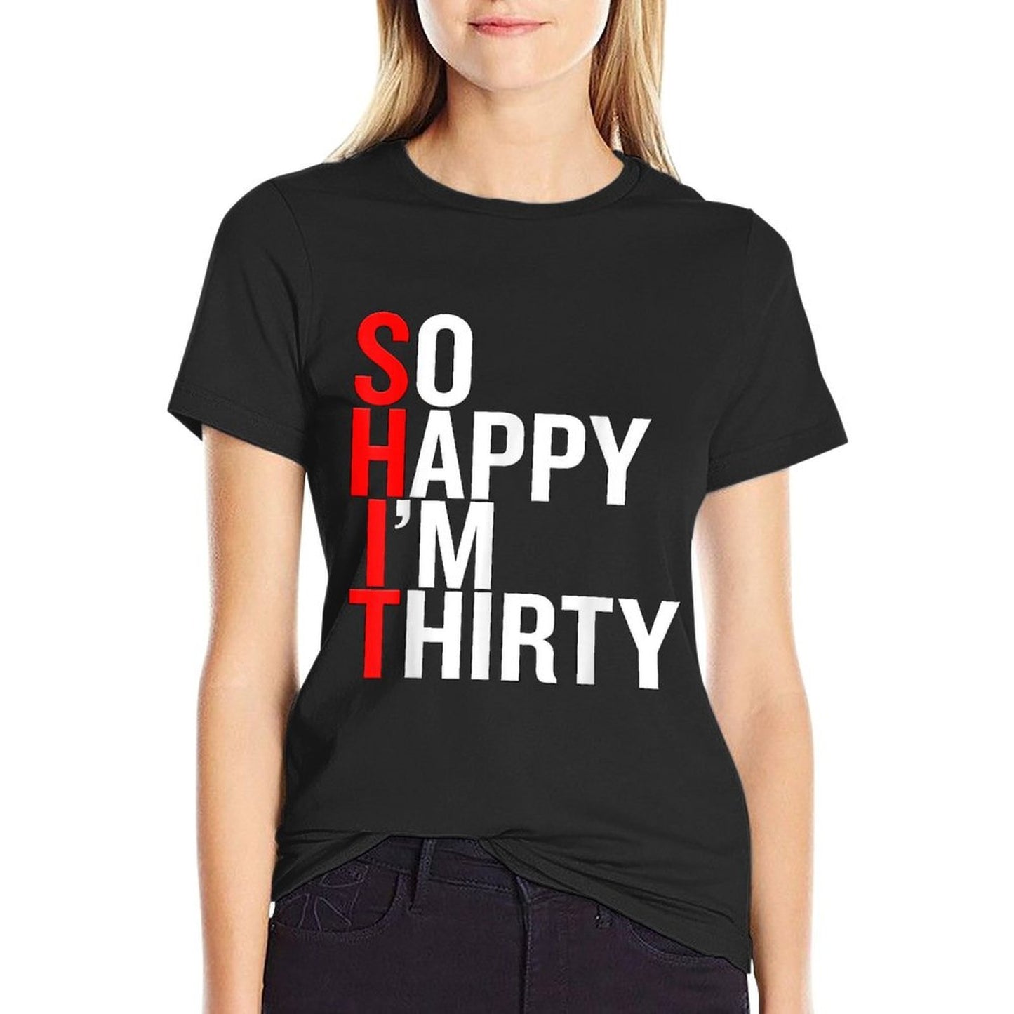 So Happy I'm Thirty 30th Birthday Funny 30 Years Old Classic T-Shirt