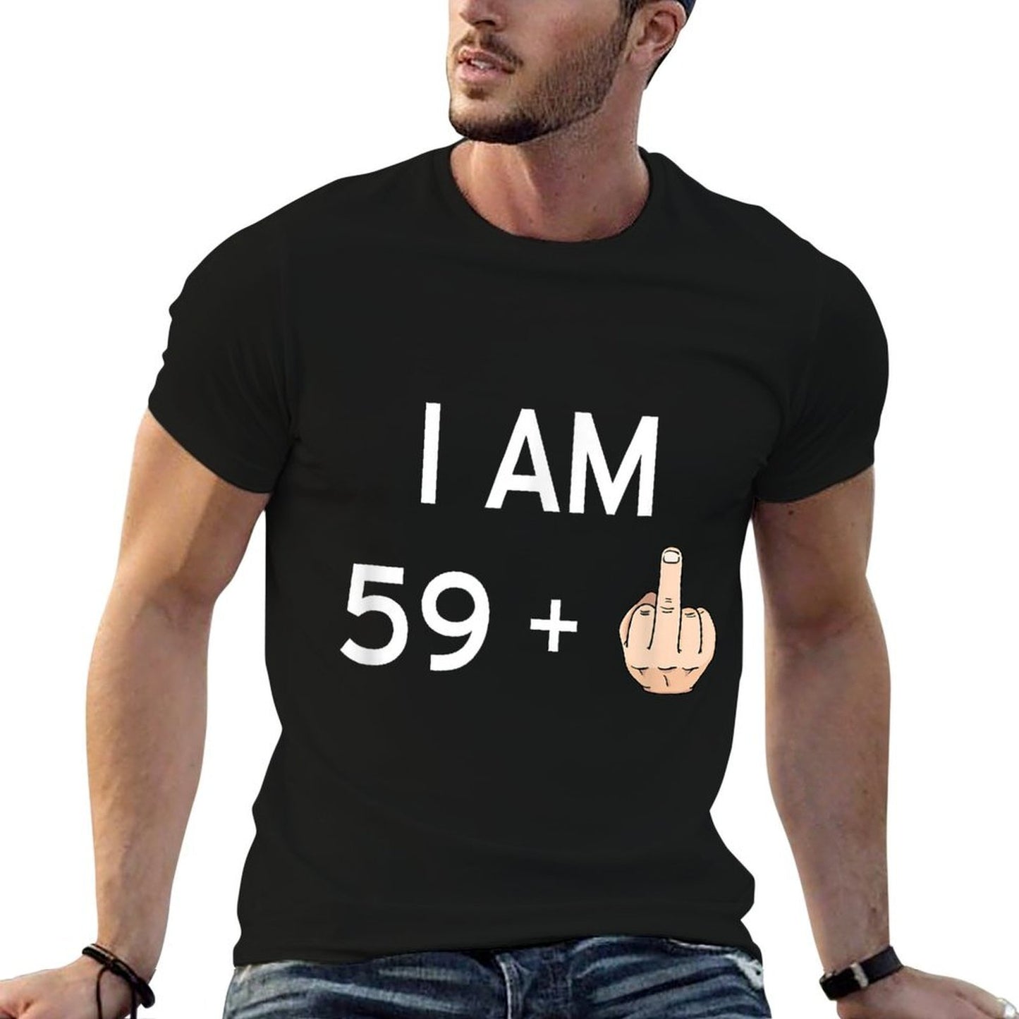 I Am 59 + Funny 60th Birthday Durable T-Shirt