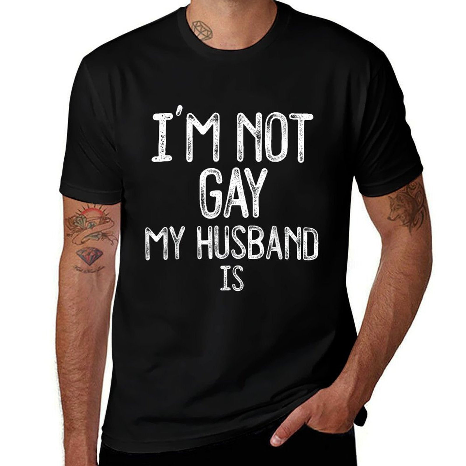 Im Not Gay My HUSBAND IS Funny Gag Gift Gay Married Couple  Fade-proof Color T-Shirt