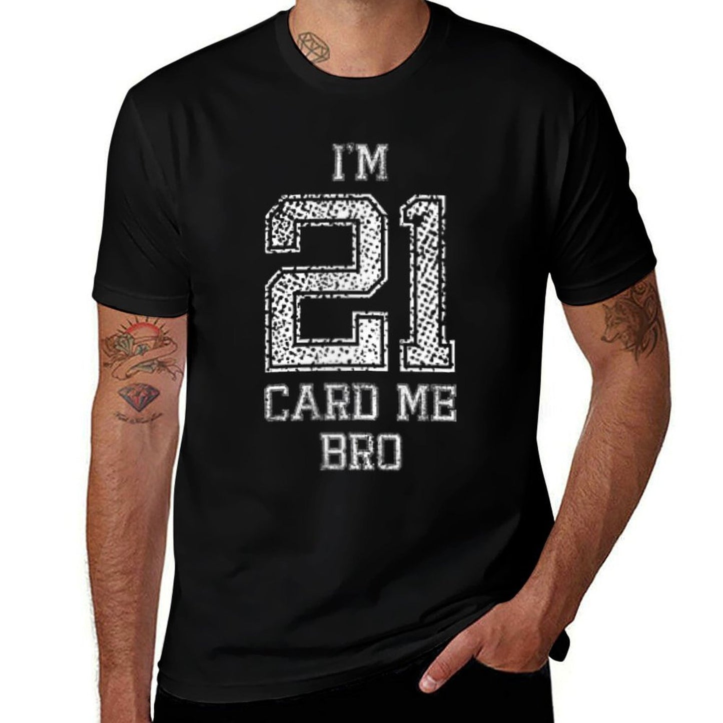 I'm 21 Card Me Bro 21 Years Old Cool I'm Legal 21st Birthday Cotton T-Shirt