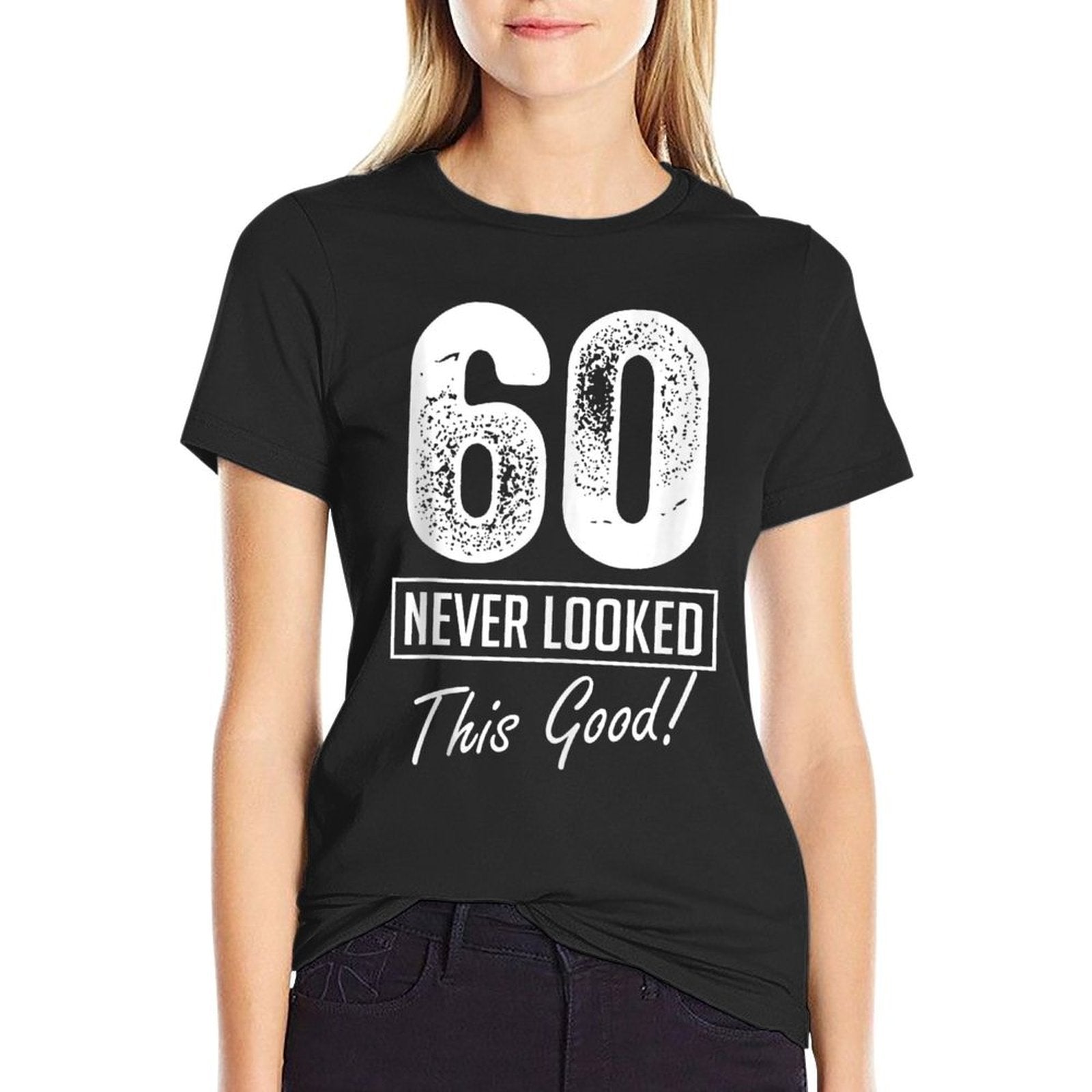 60 Year Old Never Looked So Good Birthday 60th Birthday Crew  Polyester Blend T-Shirt