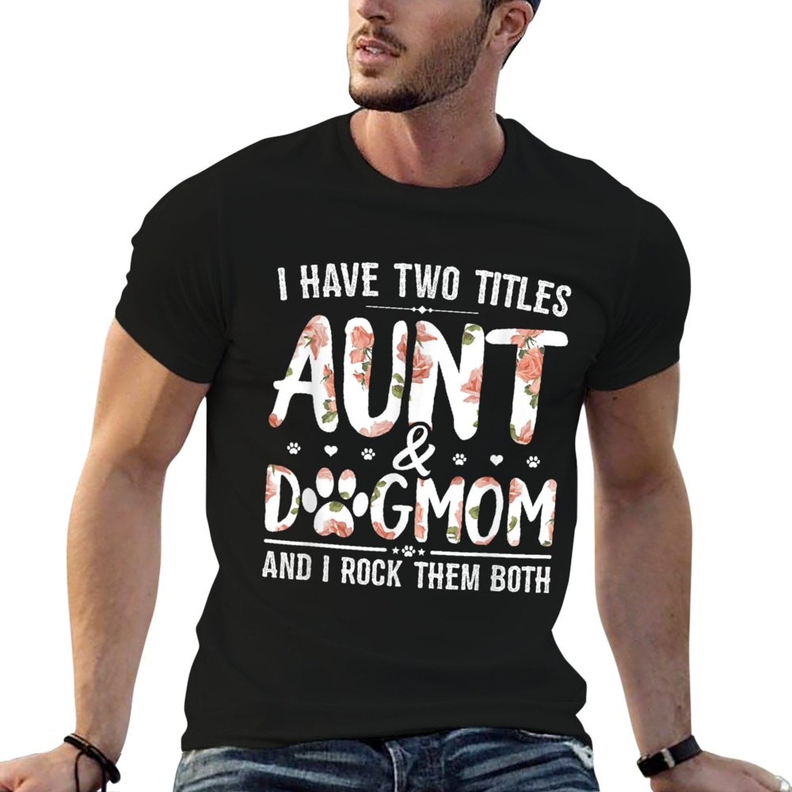 I Have Two Titles Aunt And Dog Mom Flower Funny Dog Lover  Oversized Silhouette T-Shirt