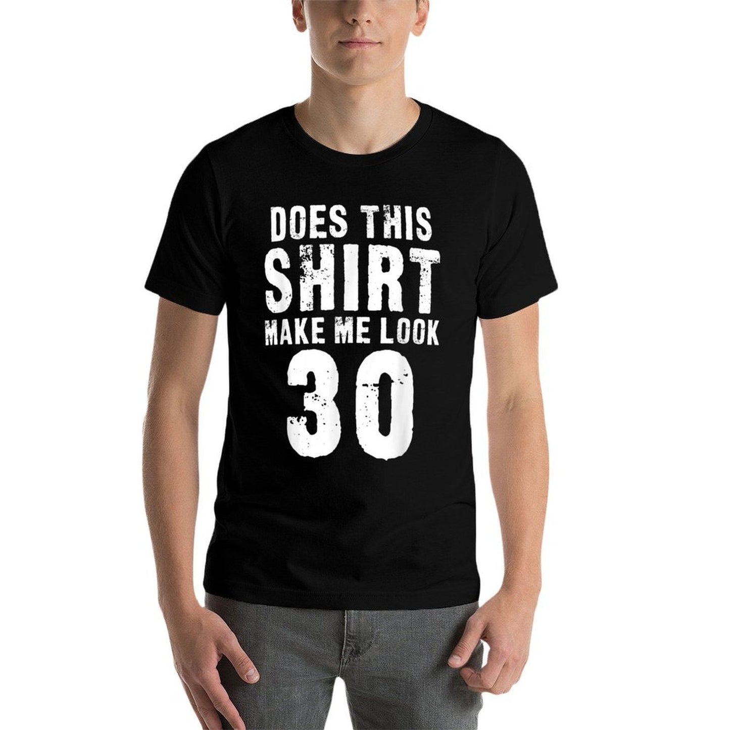 Does This Make Me Look 30 - Funny 30th Birthday Stretchy T-Shirt
