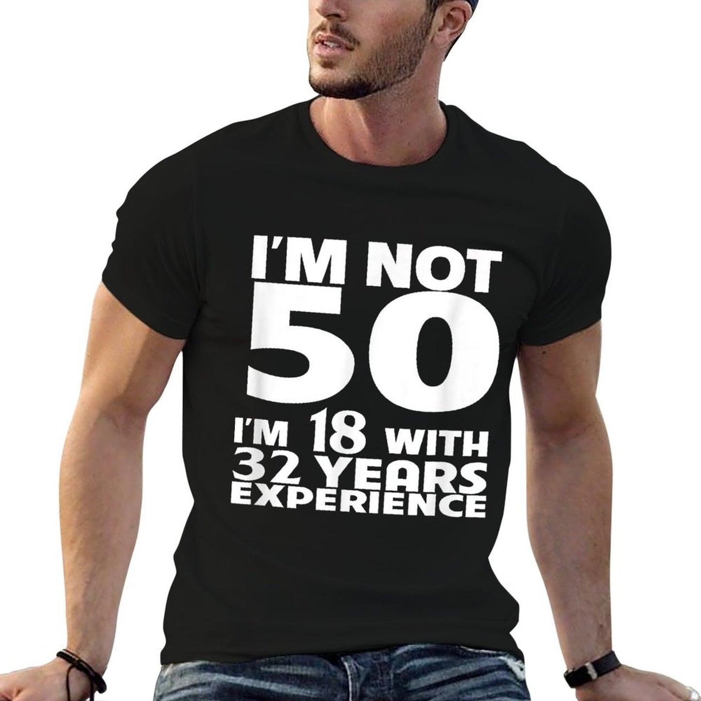 I'm Not 50 Years 50th Birthday Gifts Idea - Unisex T-shirt Versatile T-Shirt
