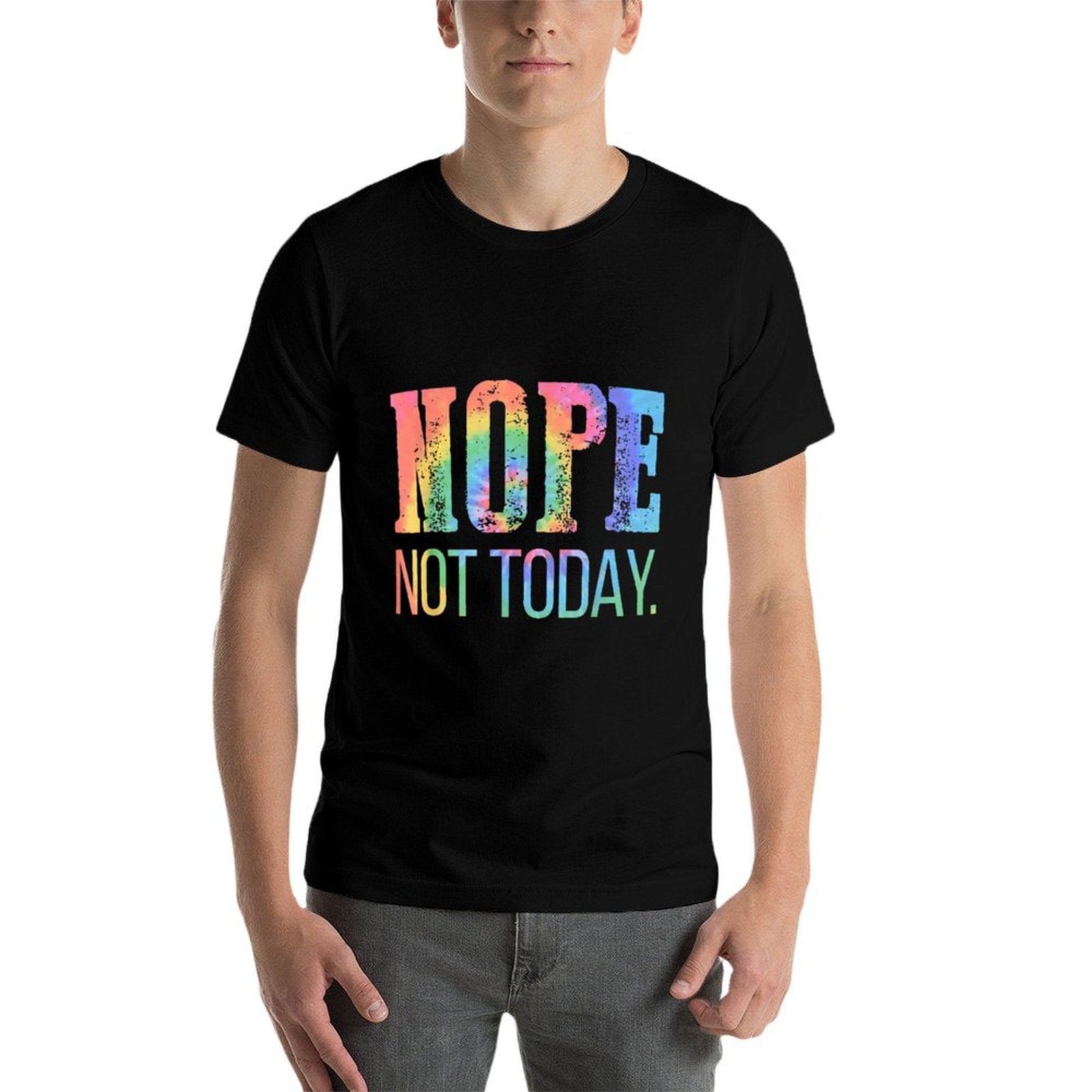 Nope Not Today Tie Dye For Men Women  Eco-friendly Material T-Shirt