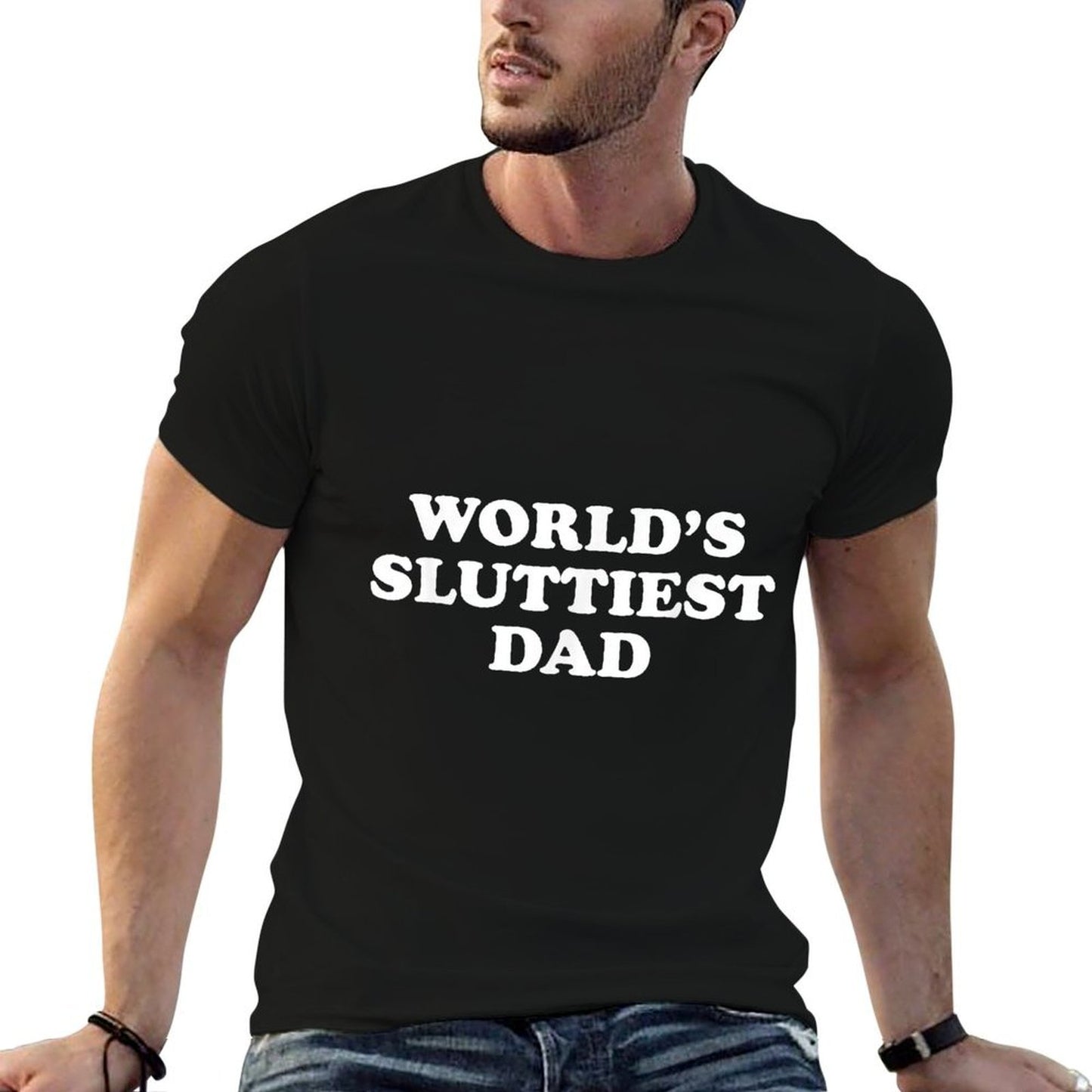 Worlds Sluttiest Dad Durable T-Shirt