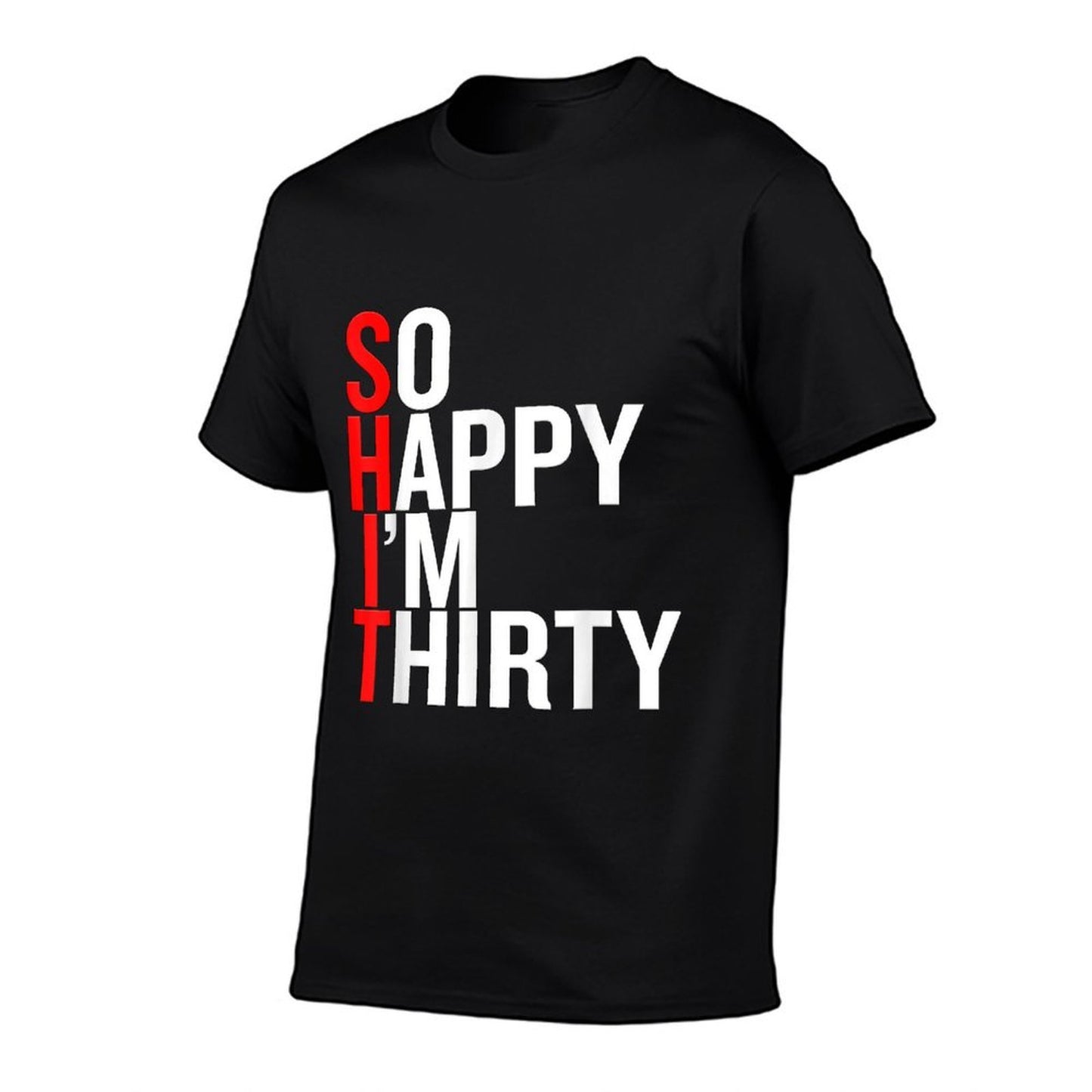 So Happy I'm Thirty 30th Birthday Funny 30 Years Old Classic T-Shirt