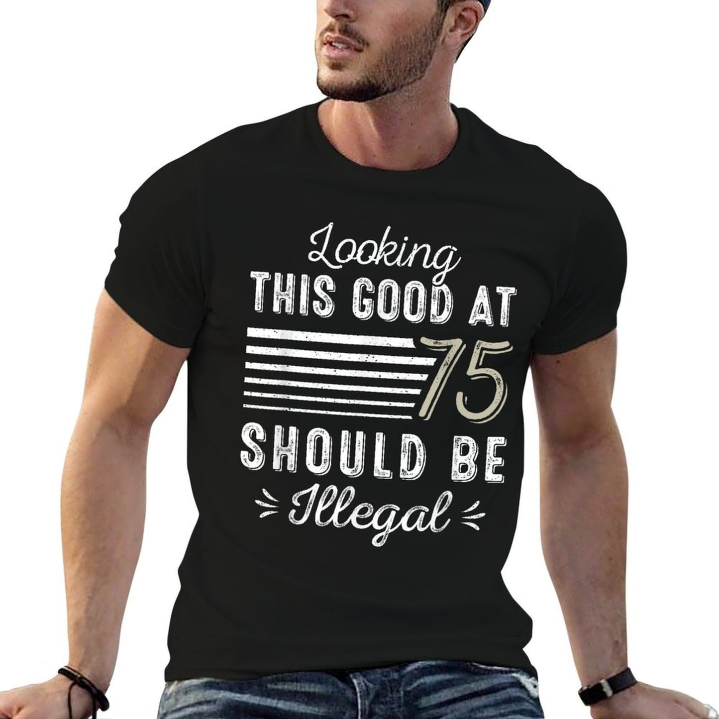 Looking This Good At 75 Year Old Gag Funny 75th Birthday Durable T-Shirt