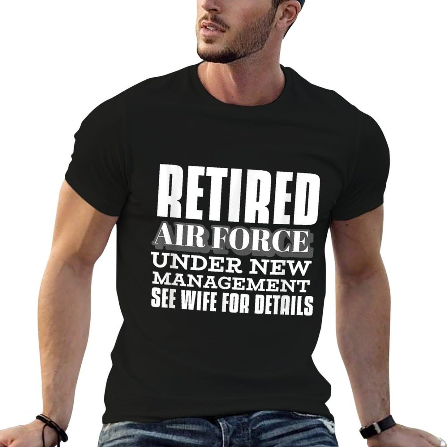 Retired Air Force Under New Management Retirement Gifts Men Odor-resistant T-Shirt