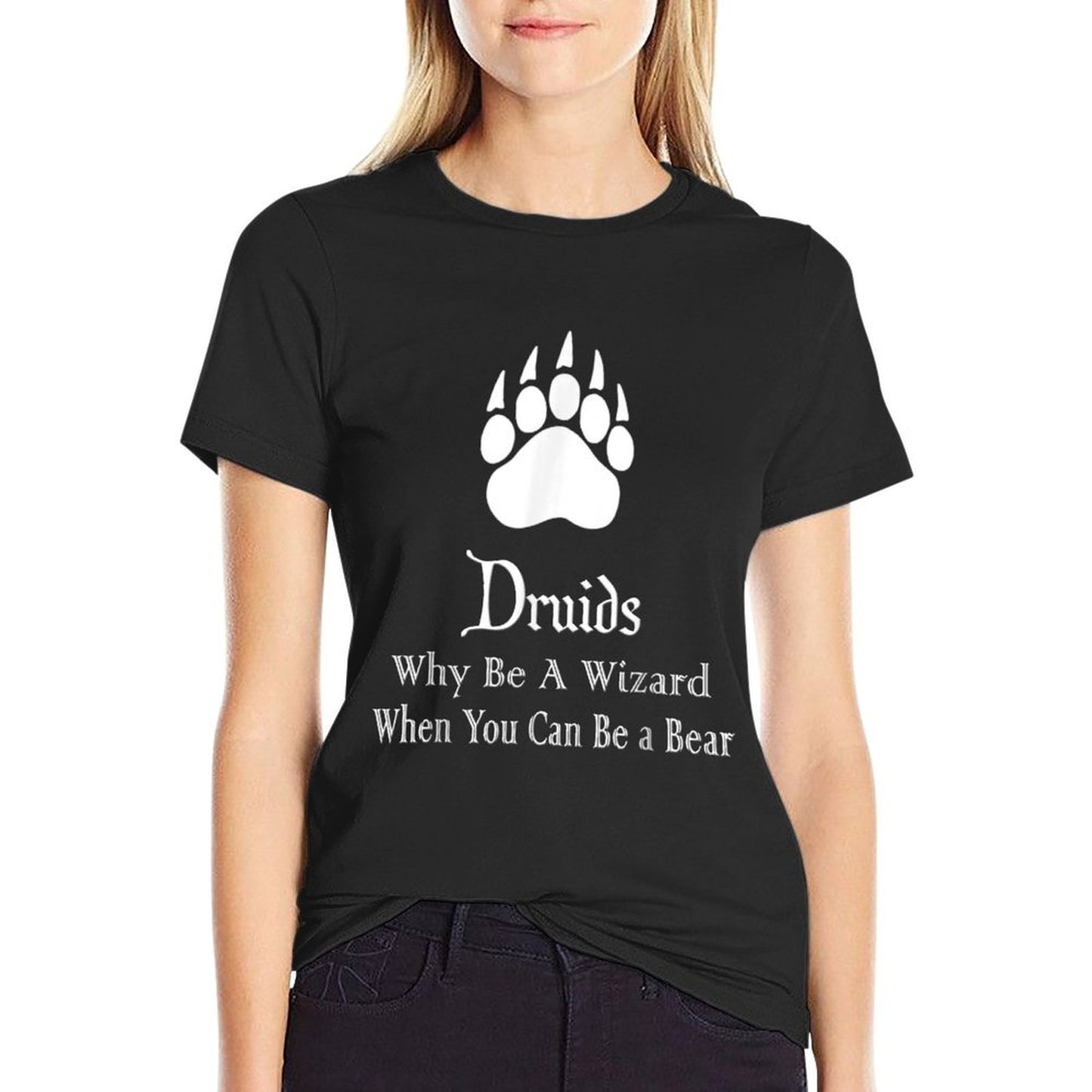 Druids Why Be A Wizard When You Can Be A Bear Eco-friendly Material T-Shirt