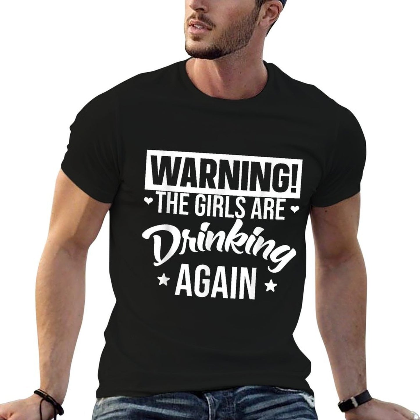 Warning The Girls Are Drinking Again Eco-friendly Material T-Shirt