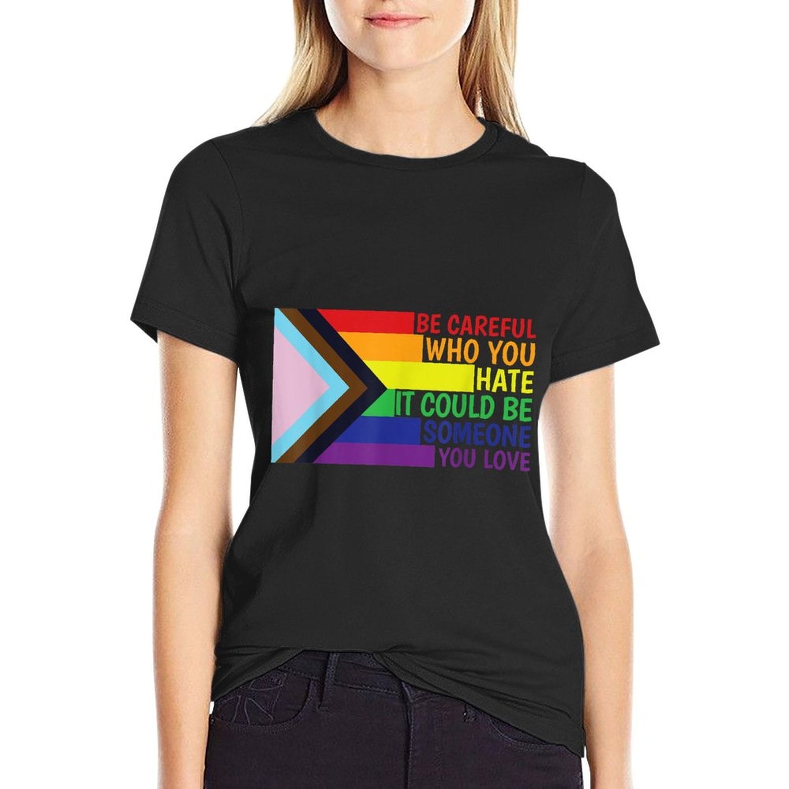 Be Careful Who You Hate LGBT Shirt Pride LGBTQIA+  Moisture-wicking T-Shirt