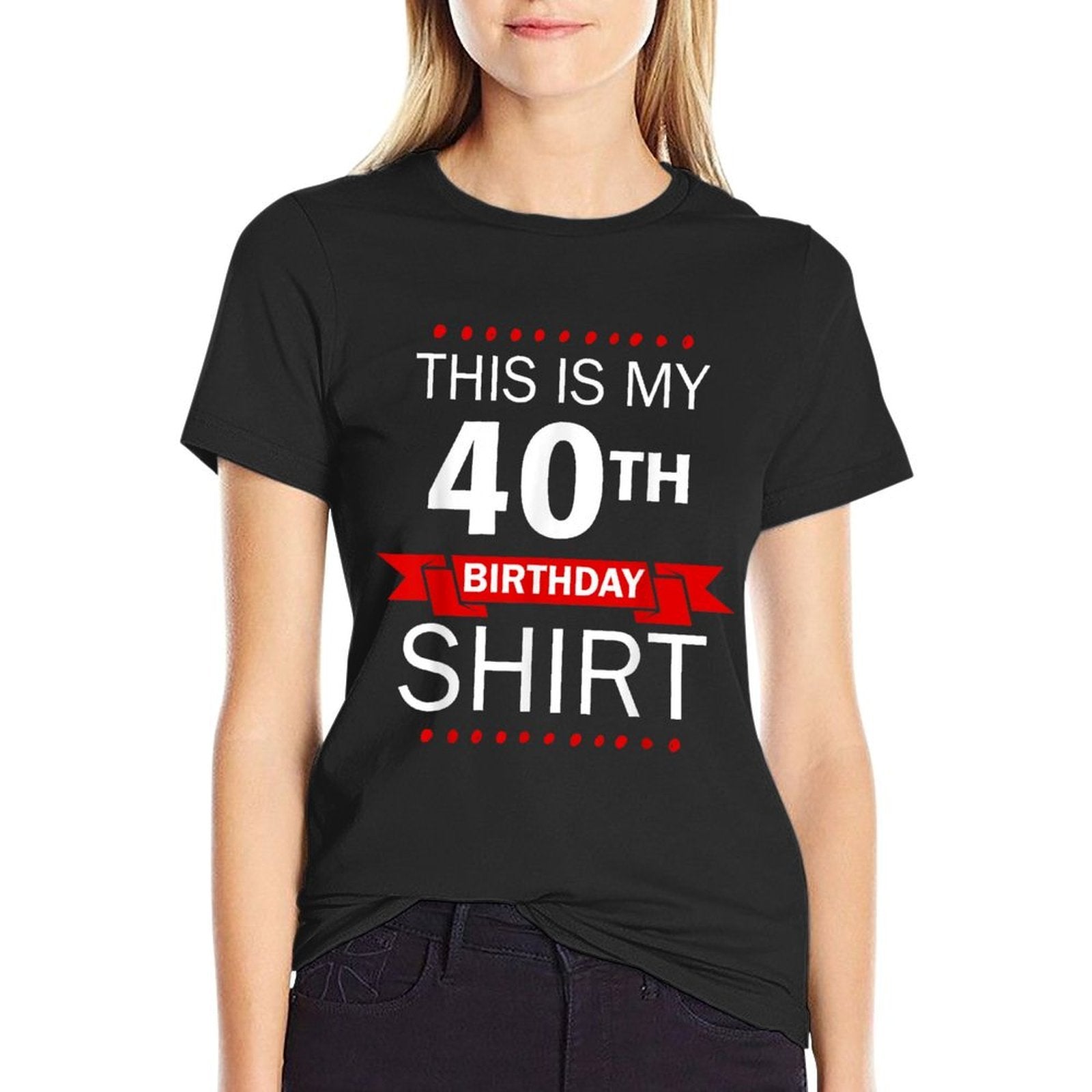 This Is My 40th Birthday Funny Birthday Gift  Quick-drying T-Shirt