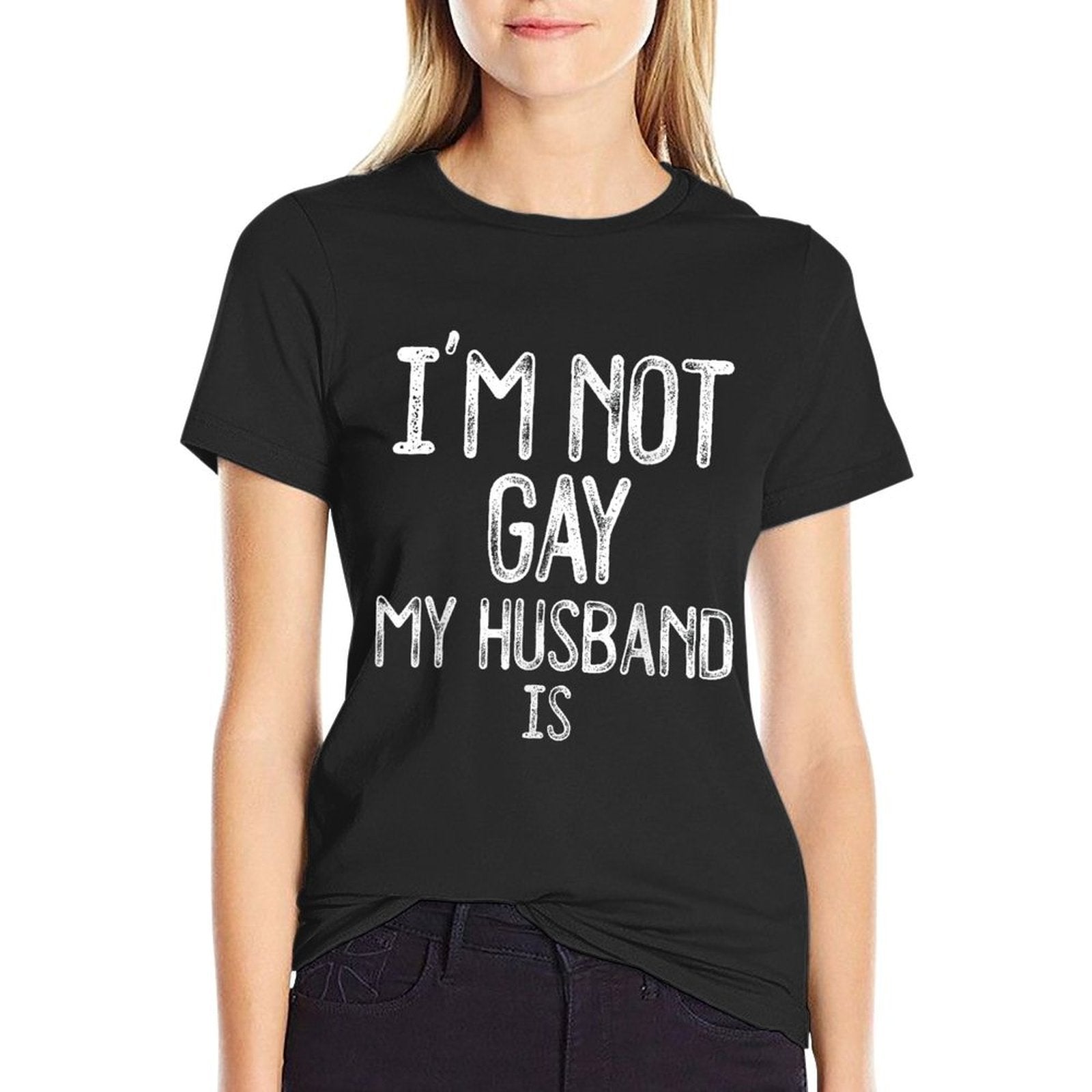 Im Not Gay My HUSBAND IS Funny Gag Gift Gay Married Couple  Fade-proof Color T-Shirt