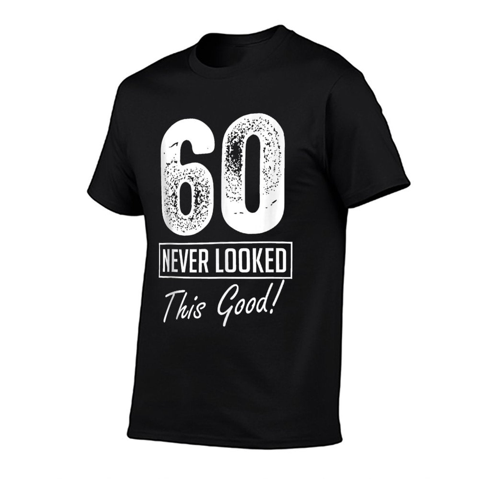 60 Year Old Never Looked So Good Birthday 60th Birthday Crew  Polyester Blend T-Shirt
