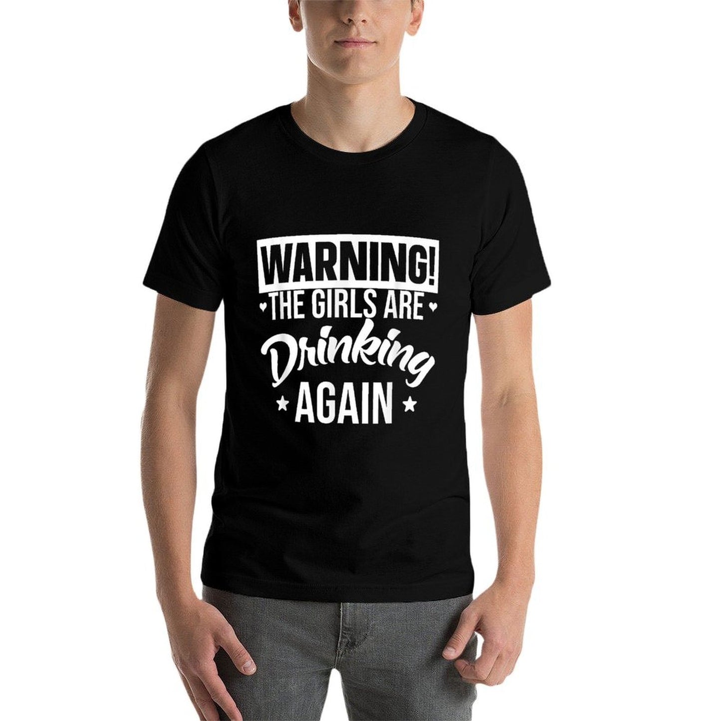 Warning The Girls Are Drinking Again Eco-friendly Material T-Shirt