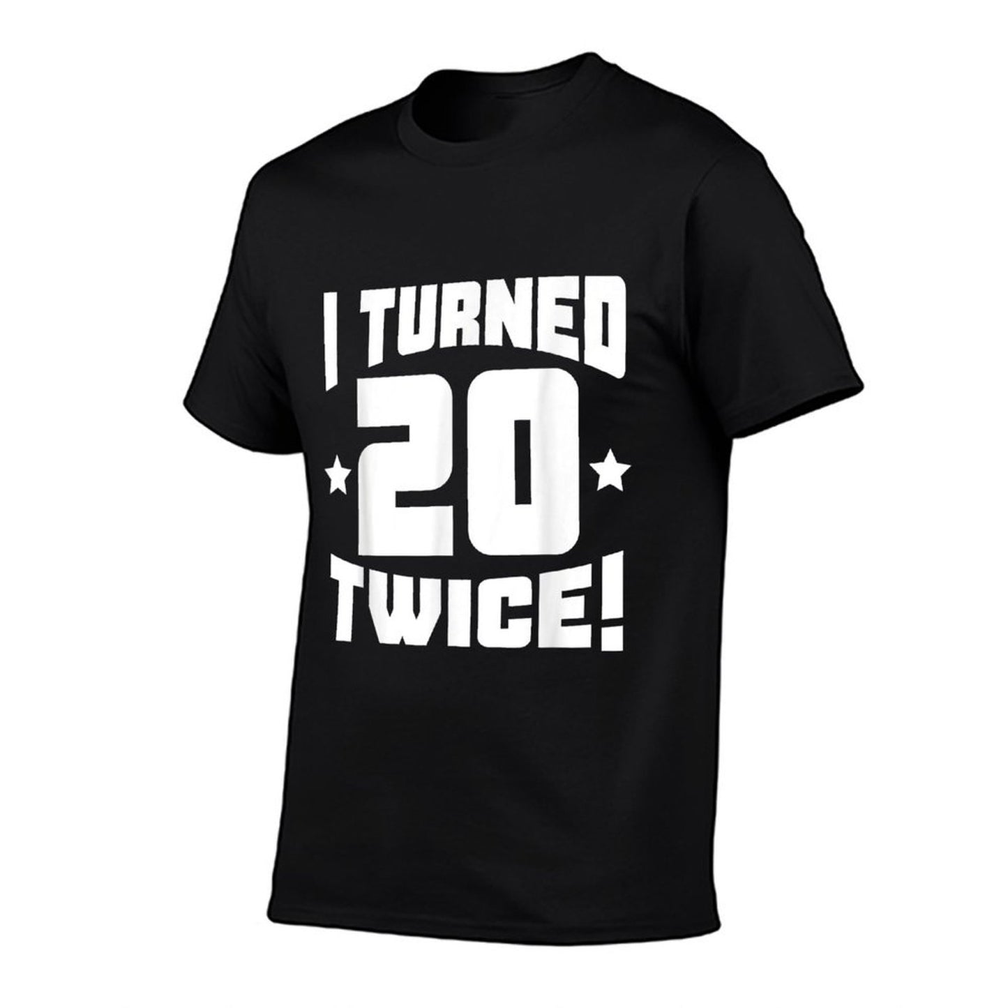 I Turned 20 Twice! Funny 40th Birthday Classic T-Shirt