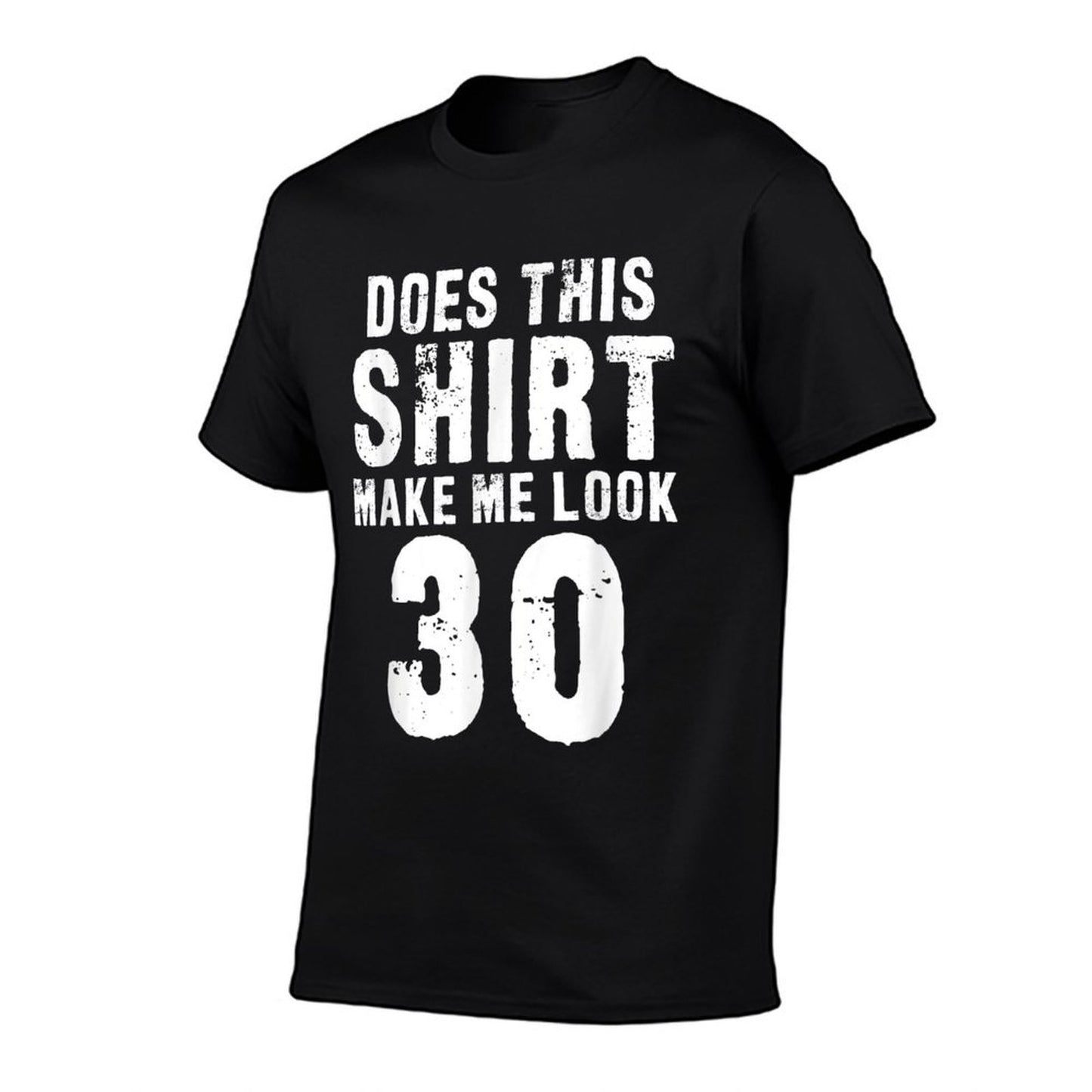 Does This Make Me Look 30 - Funny 30th Birthday Stretchy T-Shirt
