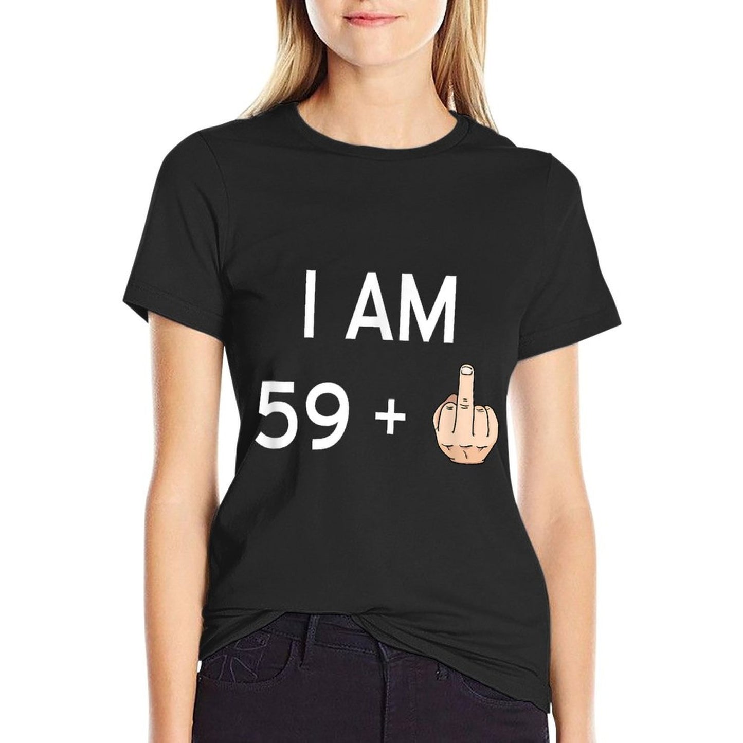 I Am 59 + Funny 60th Birthday Durable T-Shirt