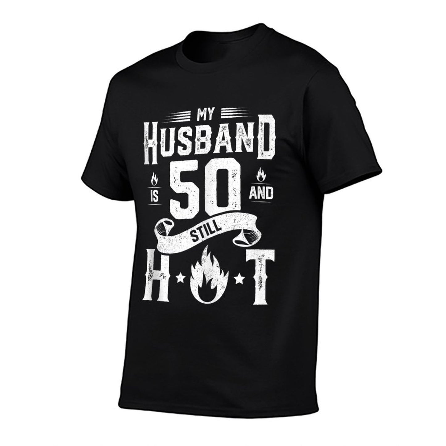 My Husband Is 50 And Still Hot 50th Birthday Gag Gift Ribbed Collar T-Shirt