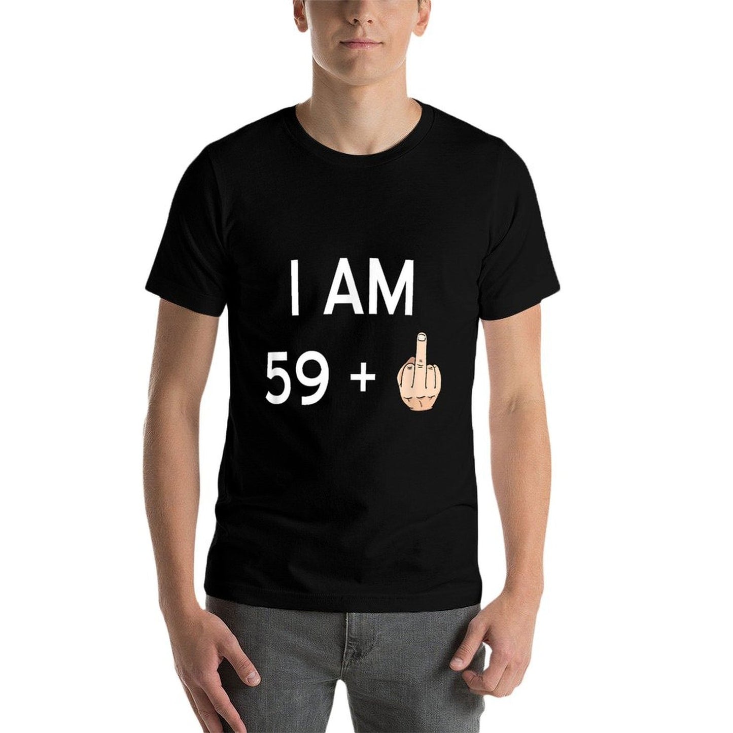 I Am 59 + Funny 60th Birthday Durable T-Shirt
