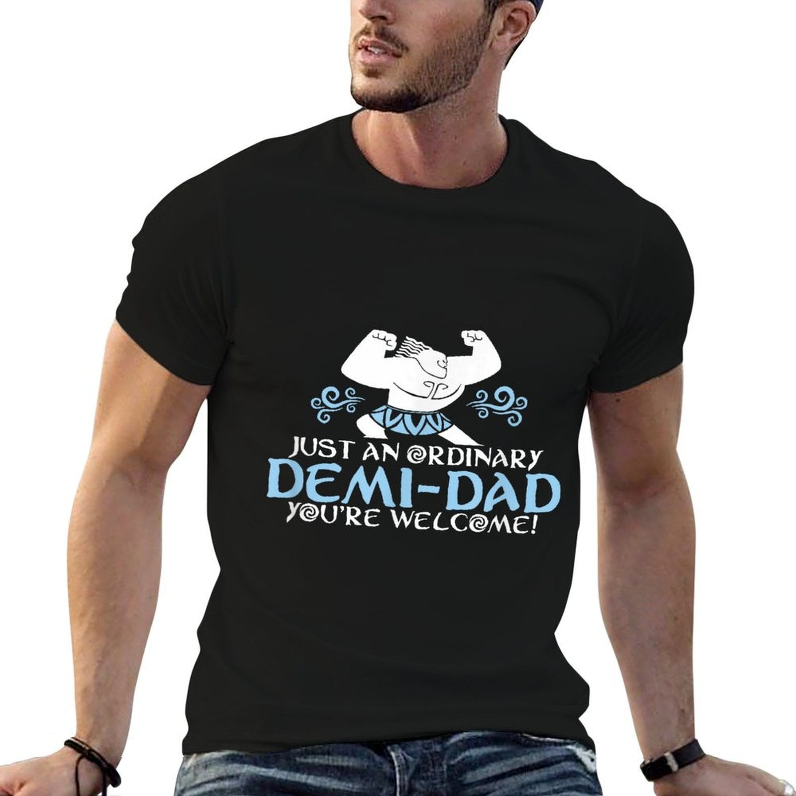 Just An Ordinary Demi-Dad You're Welcome! 2 Funny  Summer-ready Fabric T-Shirt