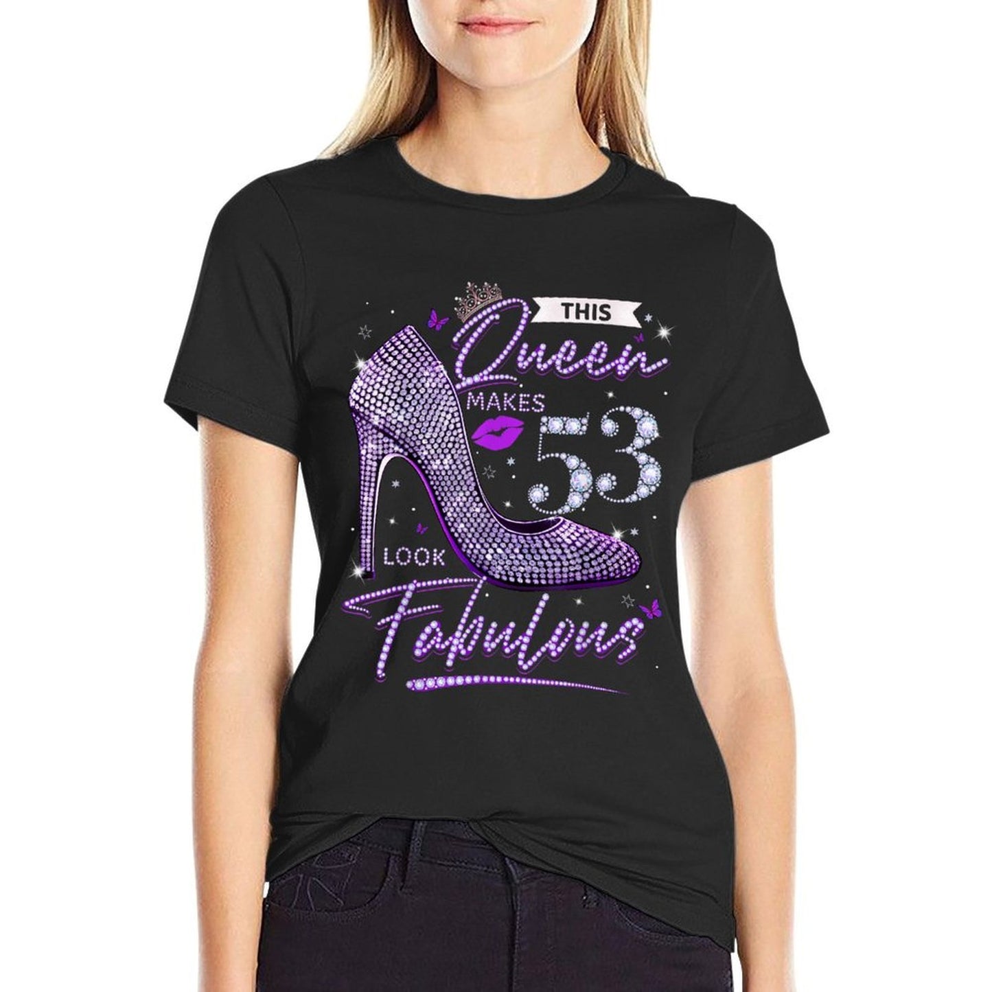 This Queen Makes 53 Looks Fabulous 53rd Birthday Women Comfortable T-Shirt