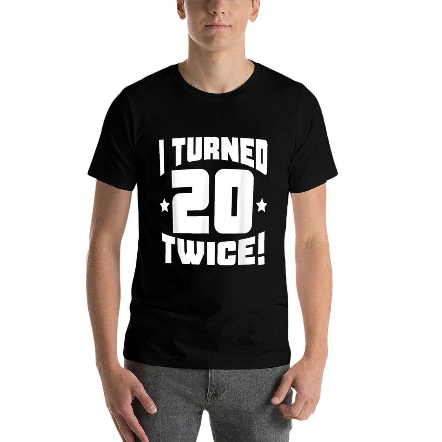 I Turned 20 Twice! Funny 40th Birthday Classic T-Shirt