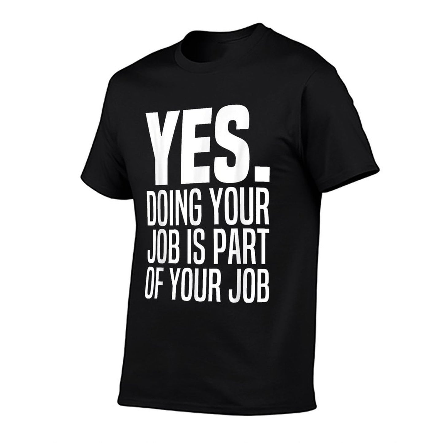 Yes Doing Your Job Is Part Of Your Job Meme Work Funny Quote Vintage-inspired T-Shirt