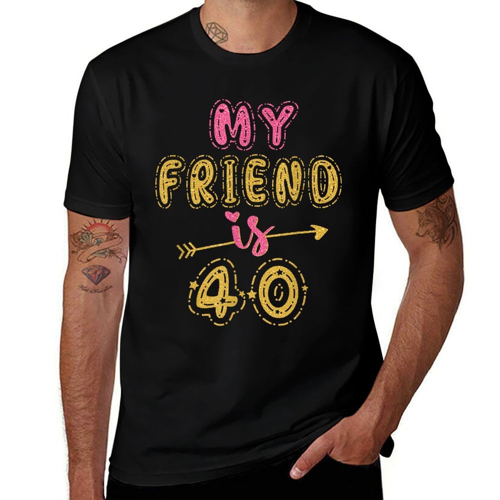 My Friend Is 40 Years Old 40th Birthday Idea For Her  High-quality Stitching T-Shirt
