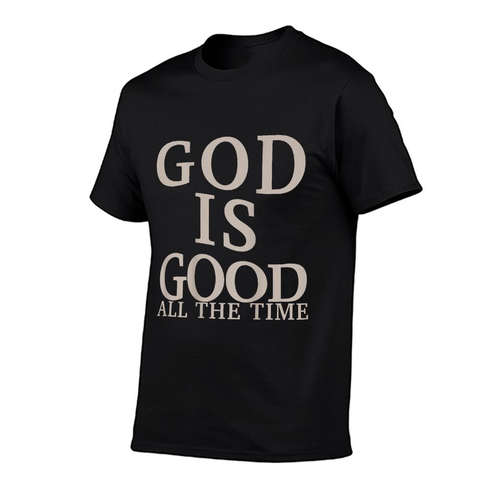God Is Good All The Time Christian Menn Girl (On Back)  Versatile T-Shirt