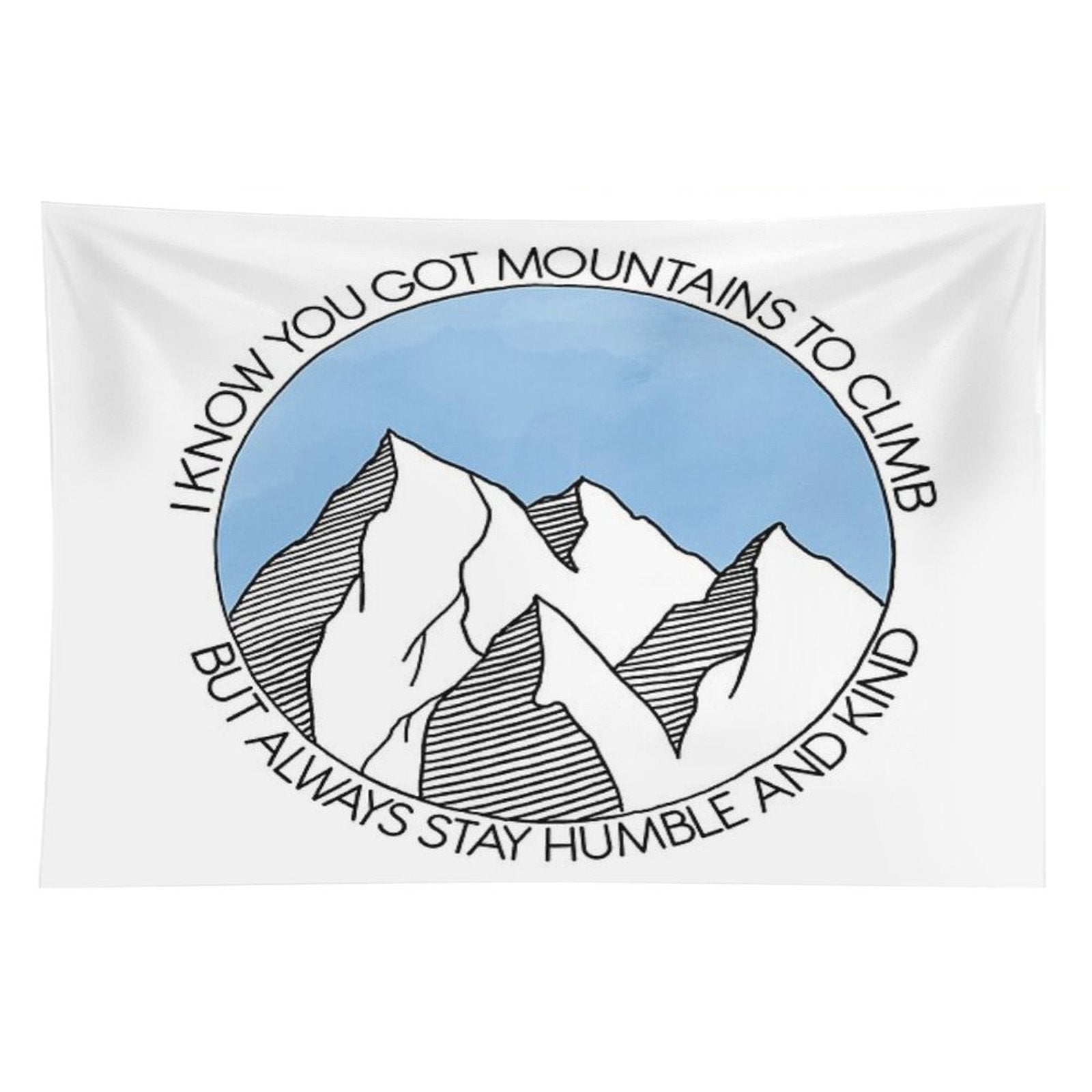 Always Stay Humble And Kind Mountains Tapestry