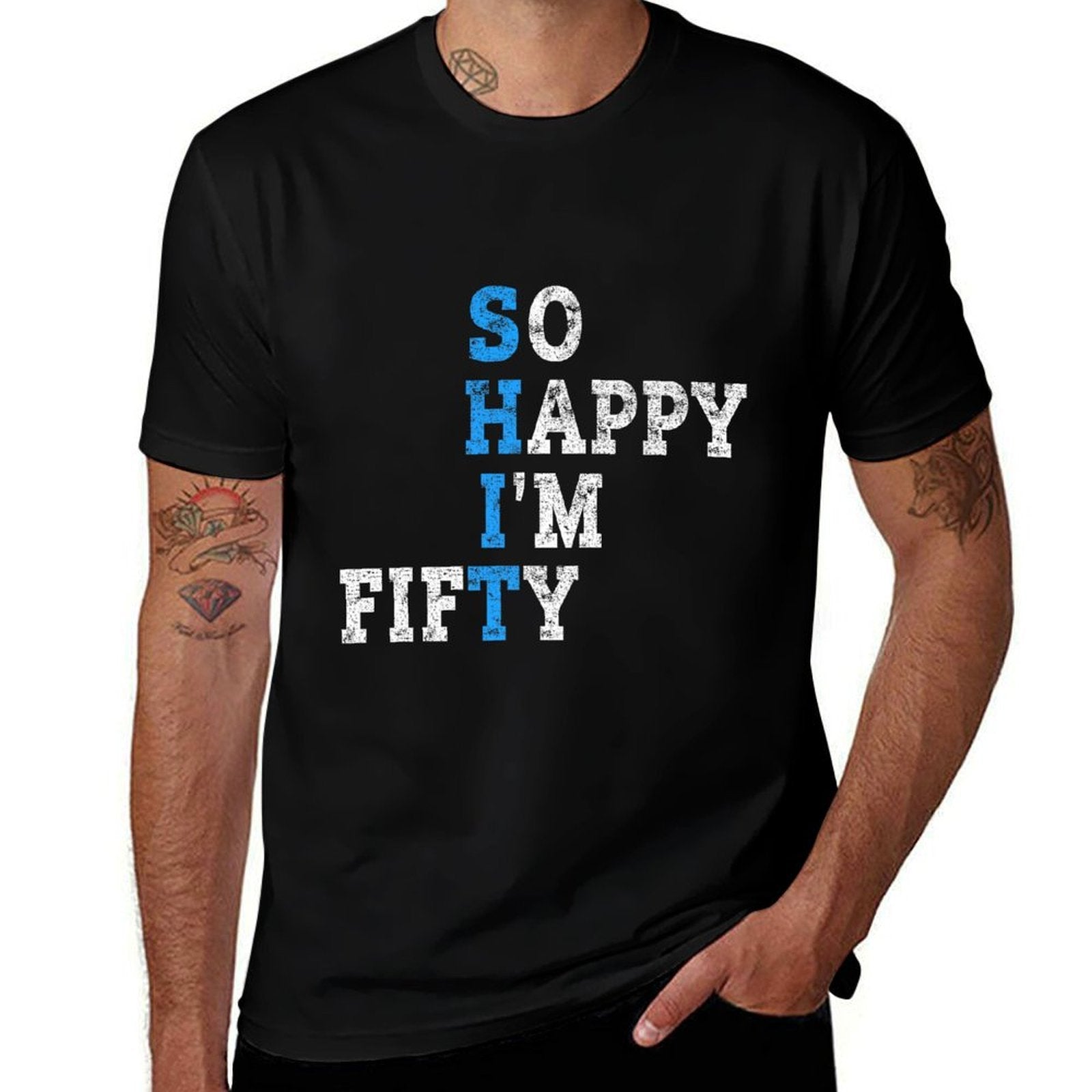 So Happy I'm Fifty Sarcastic 50 Year Old Funny 50th Birthday Premium  Quick-drying T-Shirt