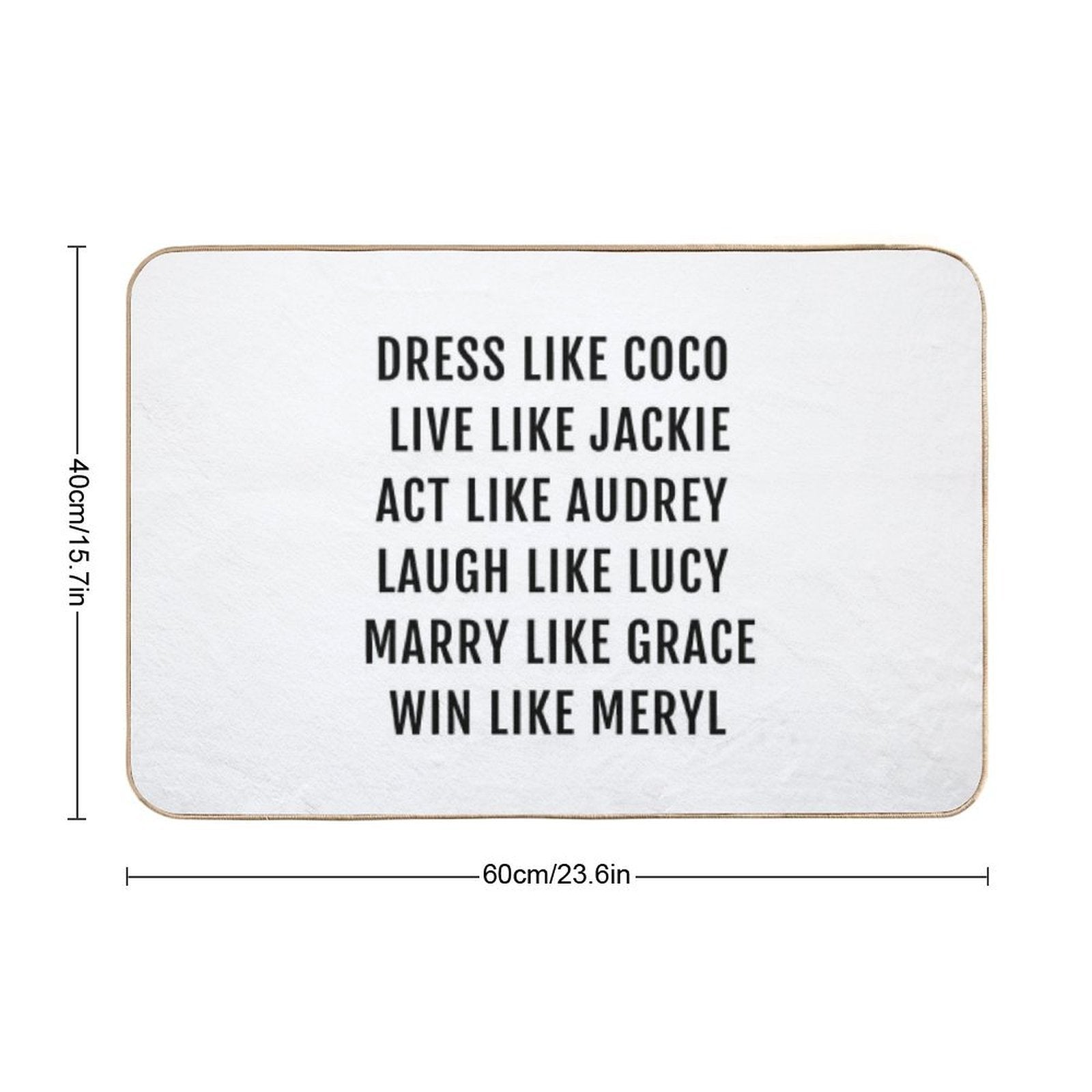 Dress Like Coco    Live Like Jackie  Act Like Audrey  Easy Maintenance Bath Mat