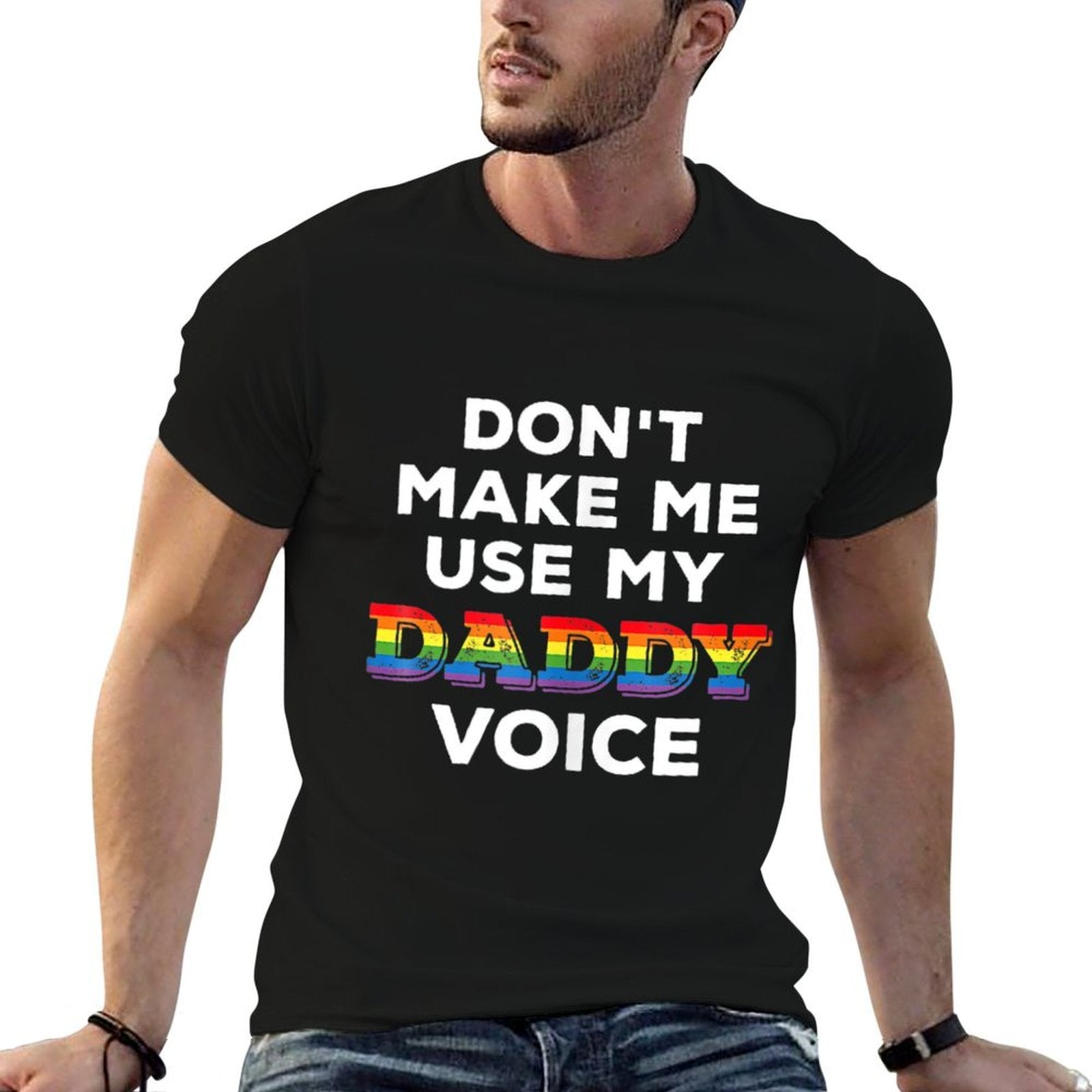 Mens Don T Make Me Use My Daddy Voice Funny Gay Bear Pride  Easy-care T-Shirt