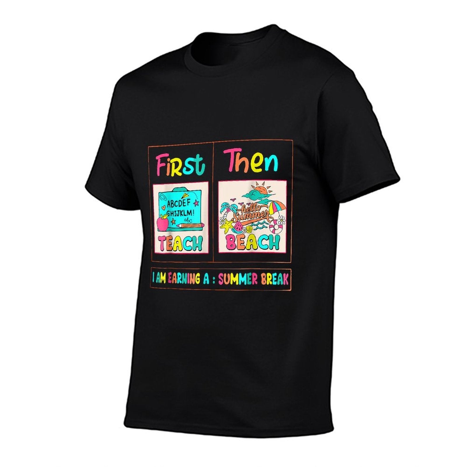 First Teach Then Beach First Teach Then Beach Funny Teacher Comfortable T-Shirt